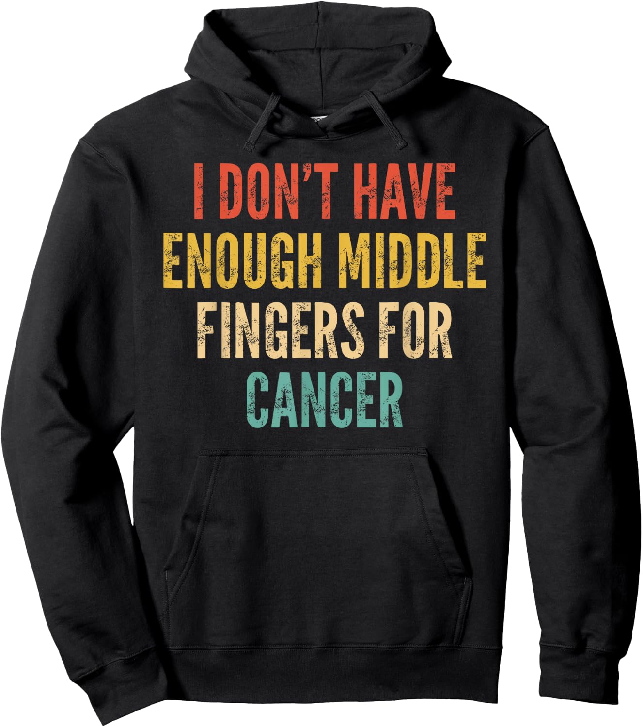 Cancer Support I Dont Have Enough Middle Finger For Cancer Hoodie - Hoodie | Black