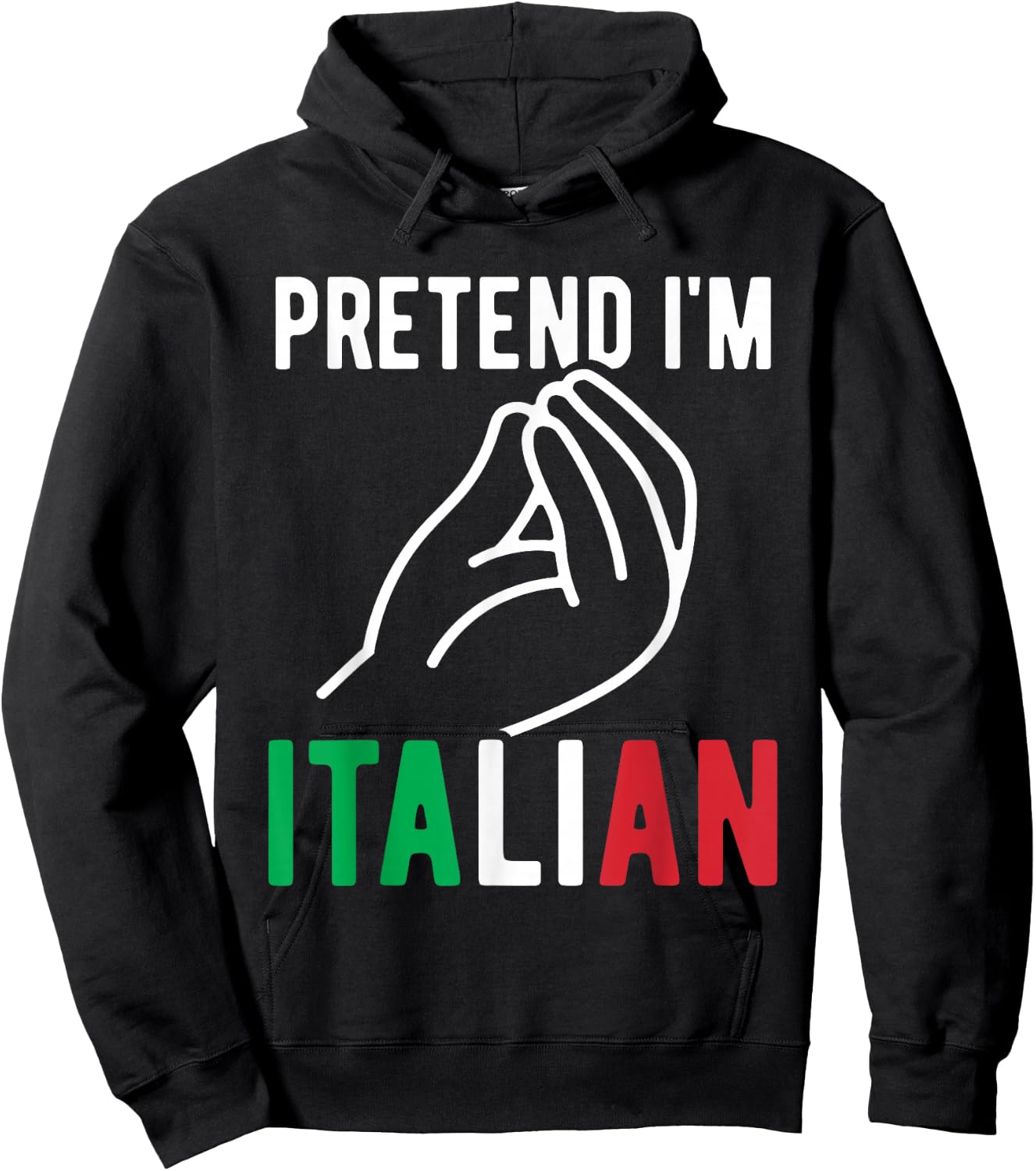 Pretend I'm Italian Costume Italy Funny Italian By Marriage Hoodie - Hoodie | Black