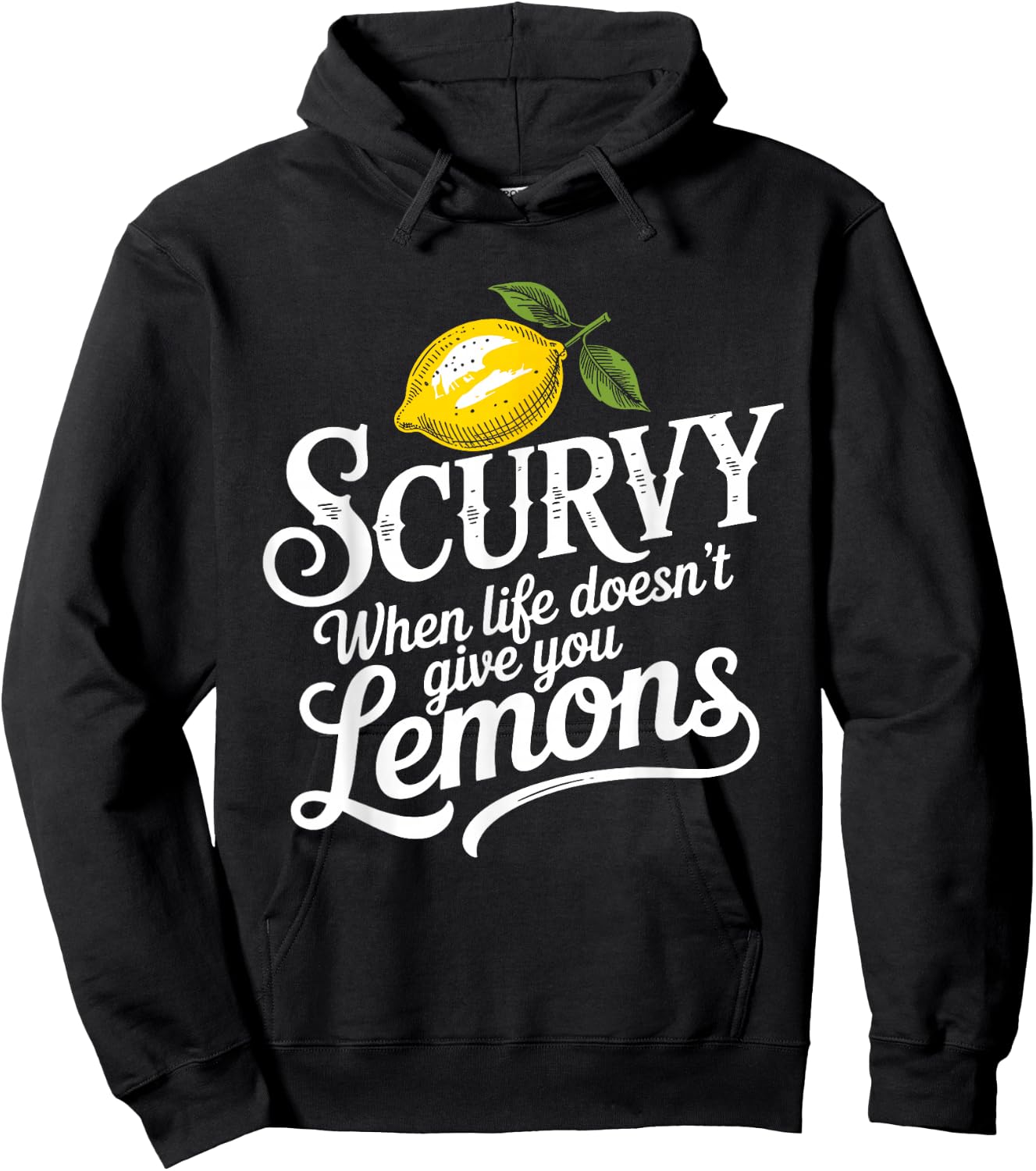 Scurvy When Life Doesn't Give You Lemons Lemonade Lovers Hoodie - Hoodie | Black