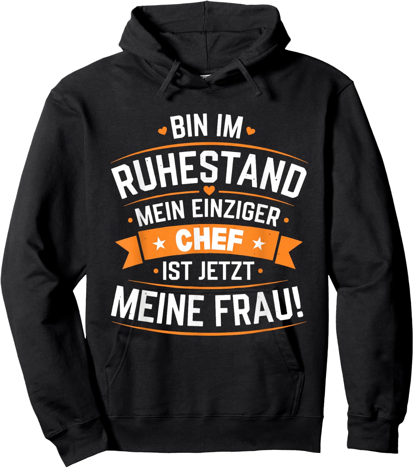 Bin im Ruhestand Mein einziger Chef ist jetzt Meine Frau Hoodie - Hoodie | Black