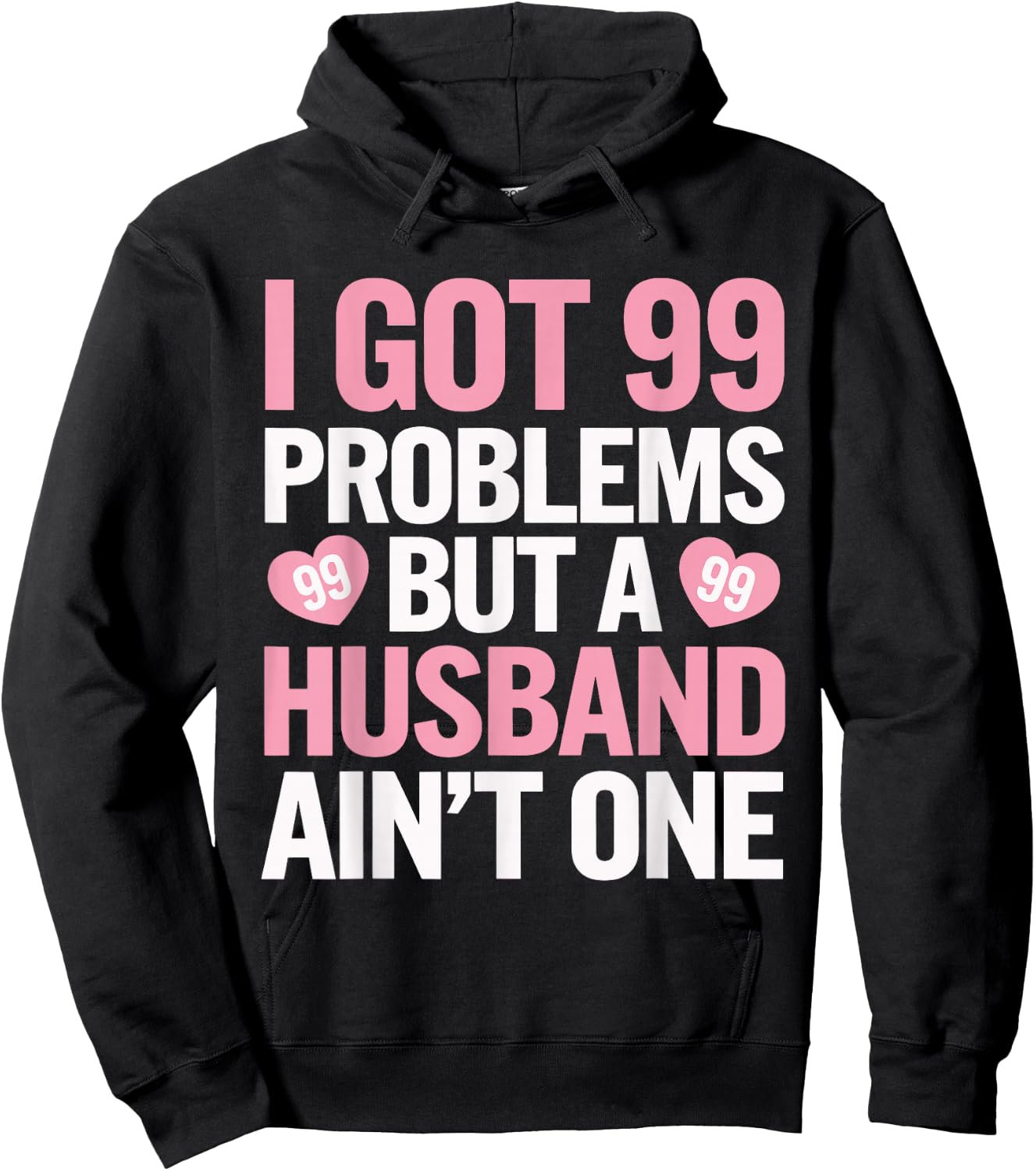 I Got 99 Problems But a Husband Ain't One Wedding Divorce Hoodie - Hoodie | Black