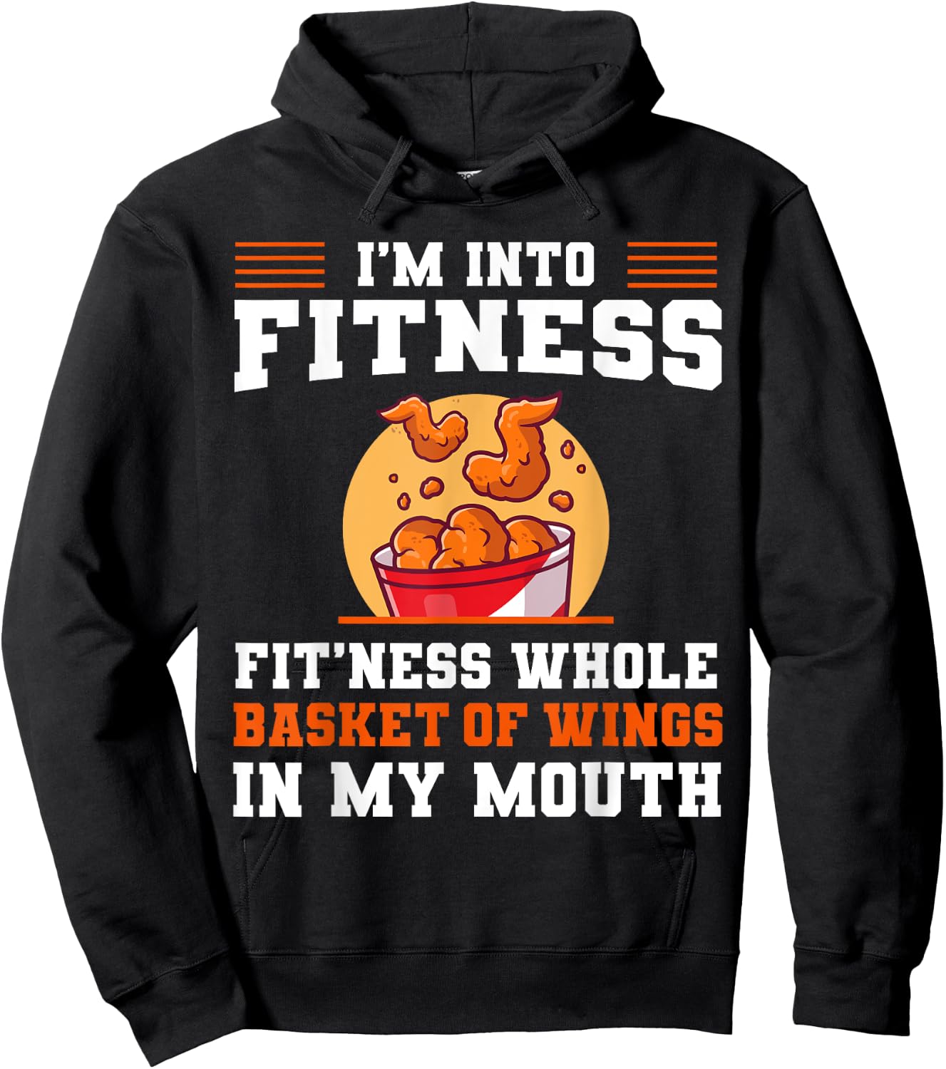 I'm Into Fitness Fit'ness Whole Basket of Wings in My Mouth Hoodie - Hoodie | Black