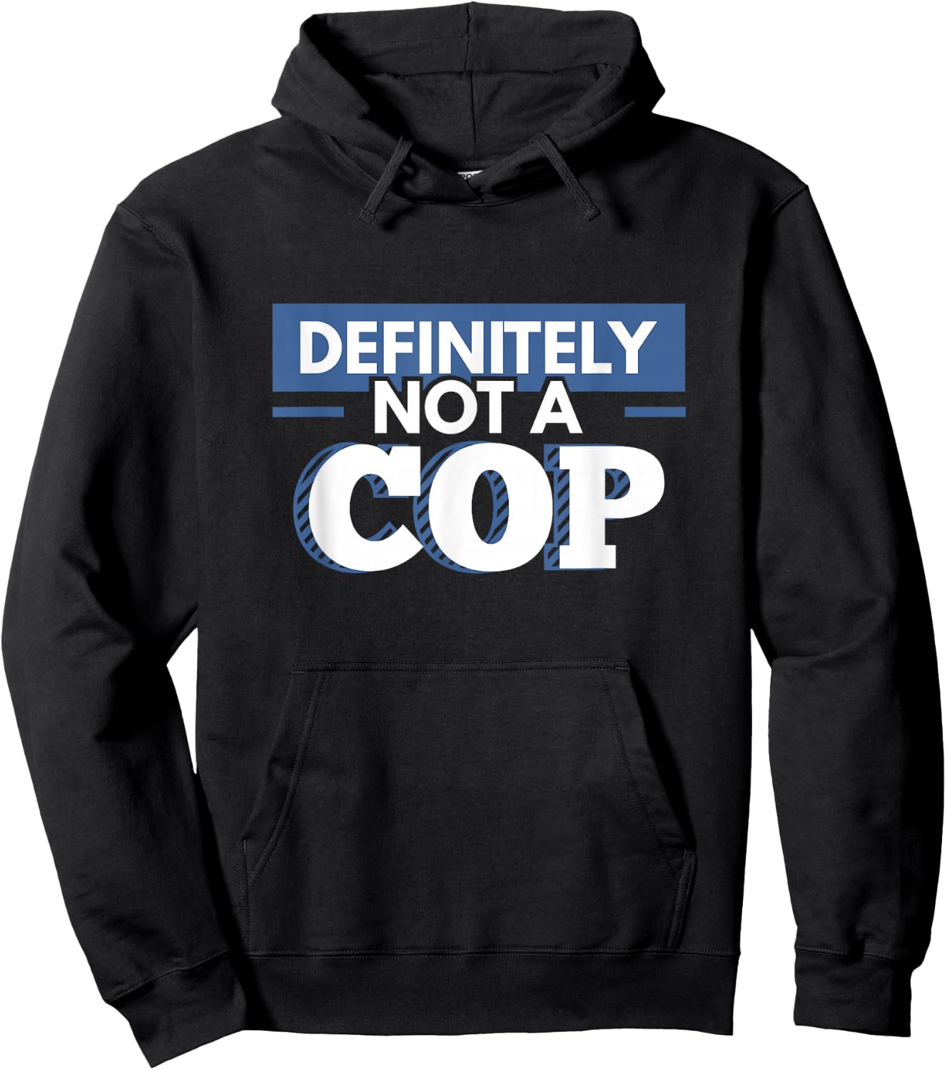 Definitely Not A Cop Funny Undercover Police Gift Hoodie - Hoodie | Black