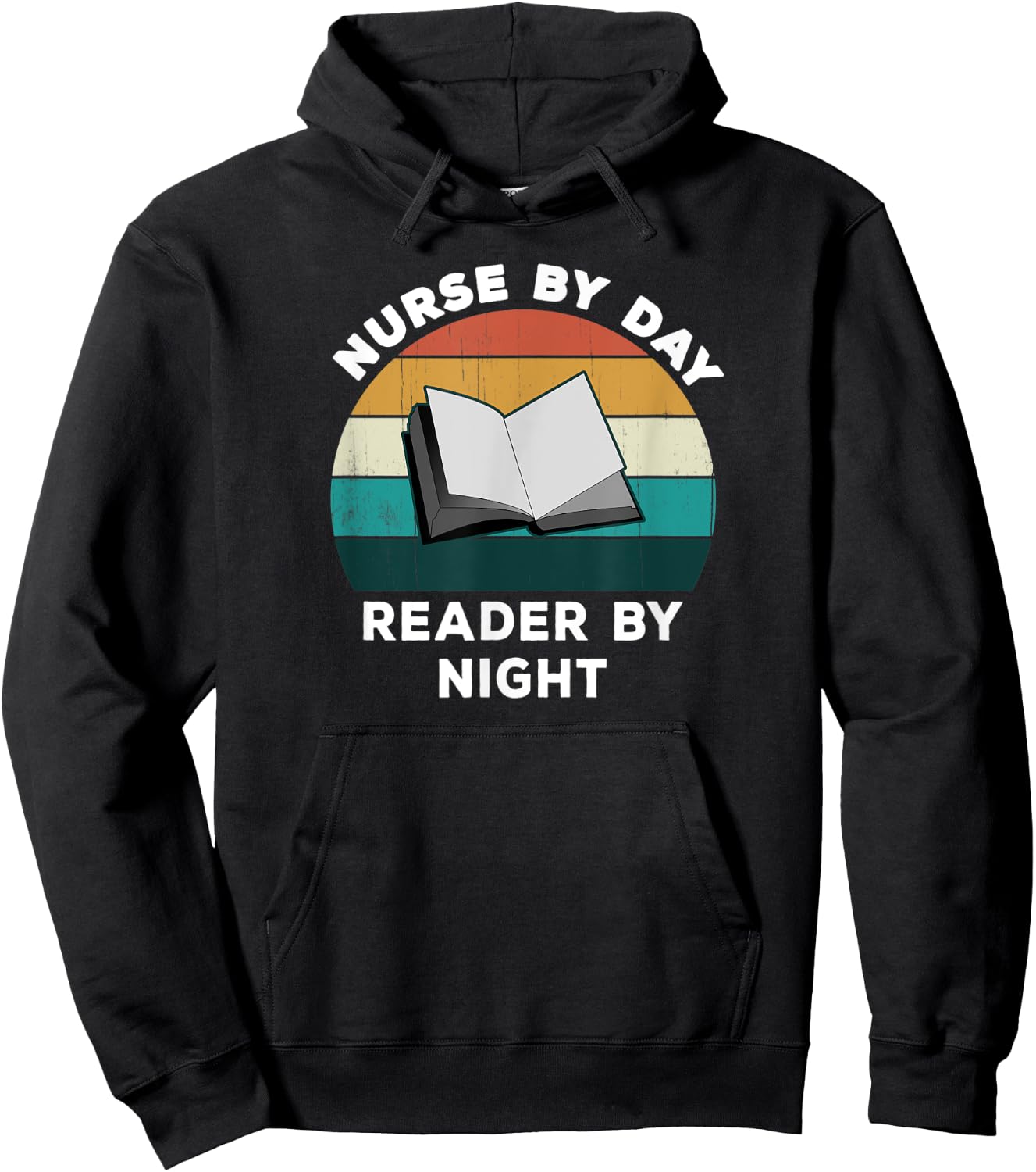 Funny Nurse By Day Reader By Night: Cool Nursing Book Lover Hoodie - Hoodie | Black