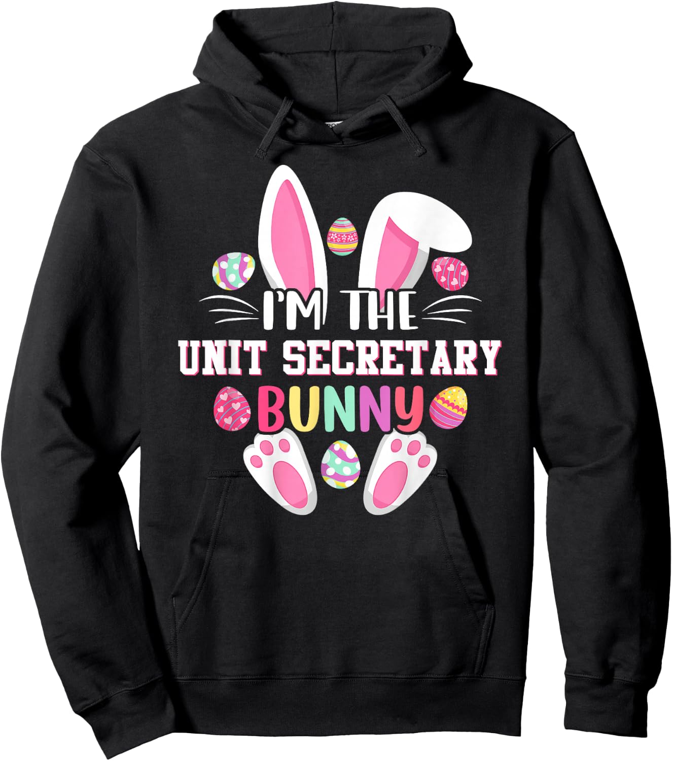 I'm The Unit Secretary Bunny Funny Easter Shirt Hoodie - Hoodie | Black