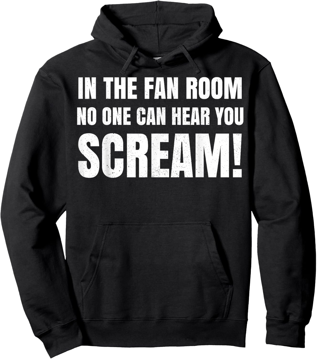 In The Fan Room No One Can Hear You Scream Hoodie - Hoodie | Black