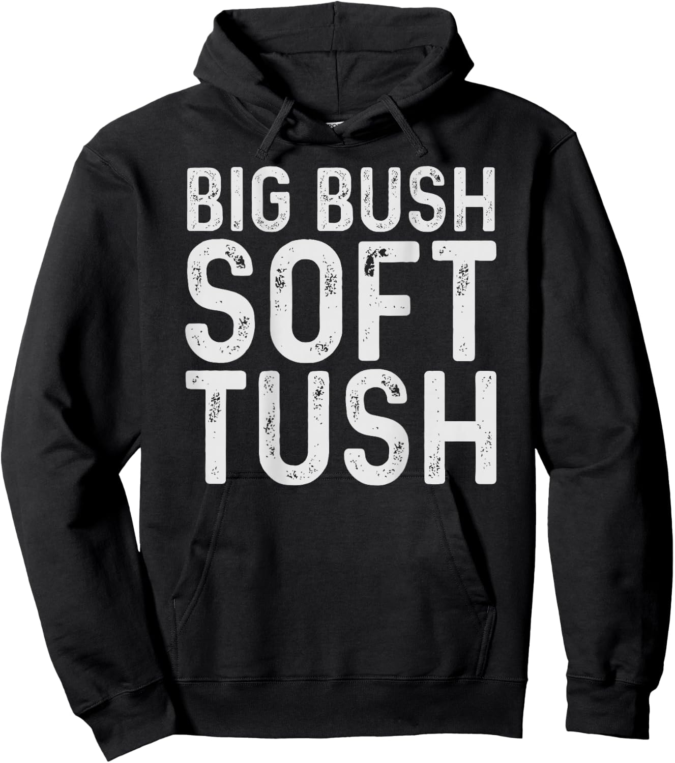 Big Bush Soft Tush (On Back) Funny Meme Hoodie - Hoodie | Black