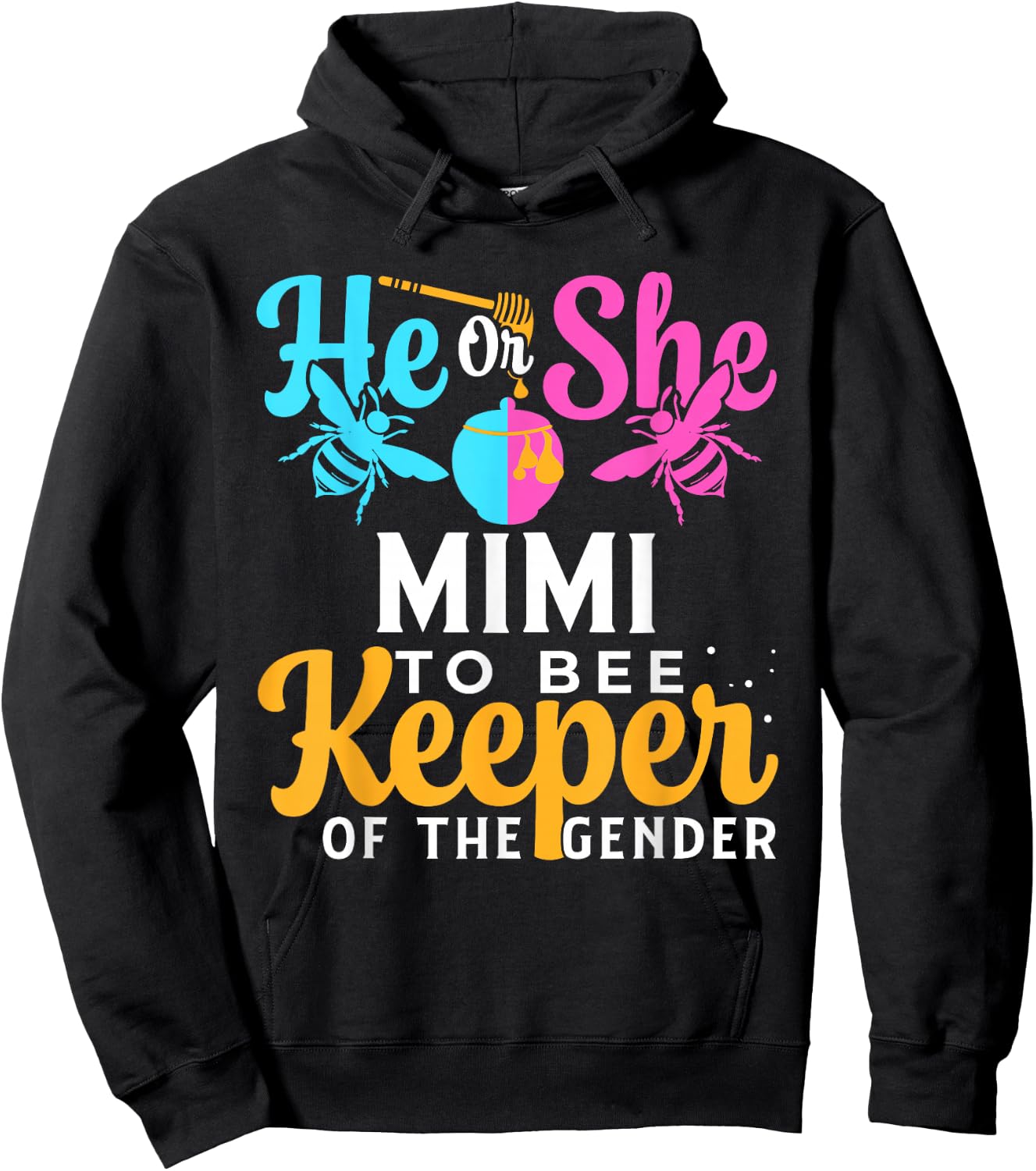 He Or She MIMI To Bee Keeper Of The Gender For Gender Reveal Hoodie - Hoodie | Black