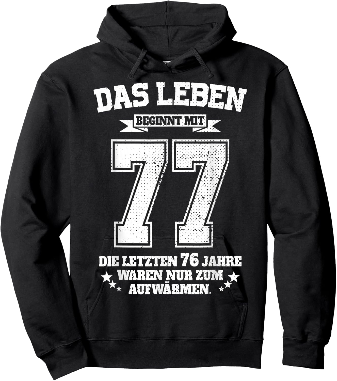 77th Birthday Man Woman Das Leben Beginnt Mit 77 Jahre , black Hoodie - Hoodie | Black