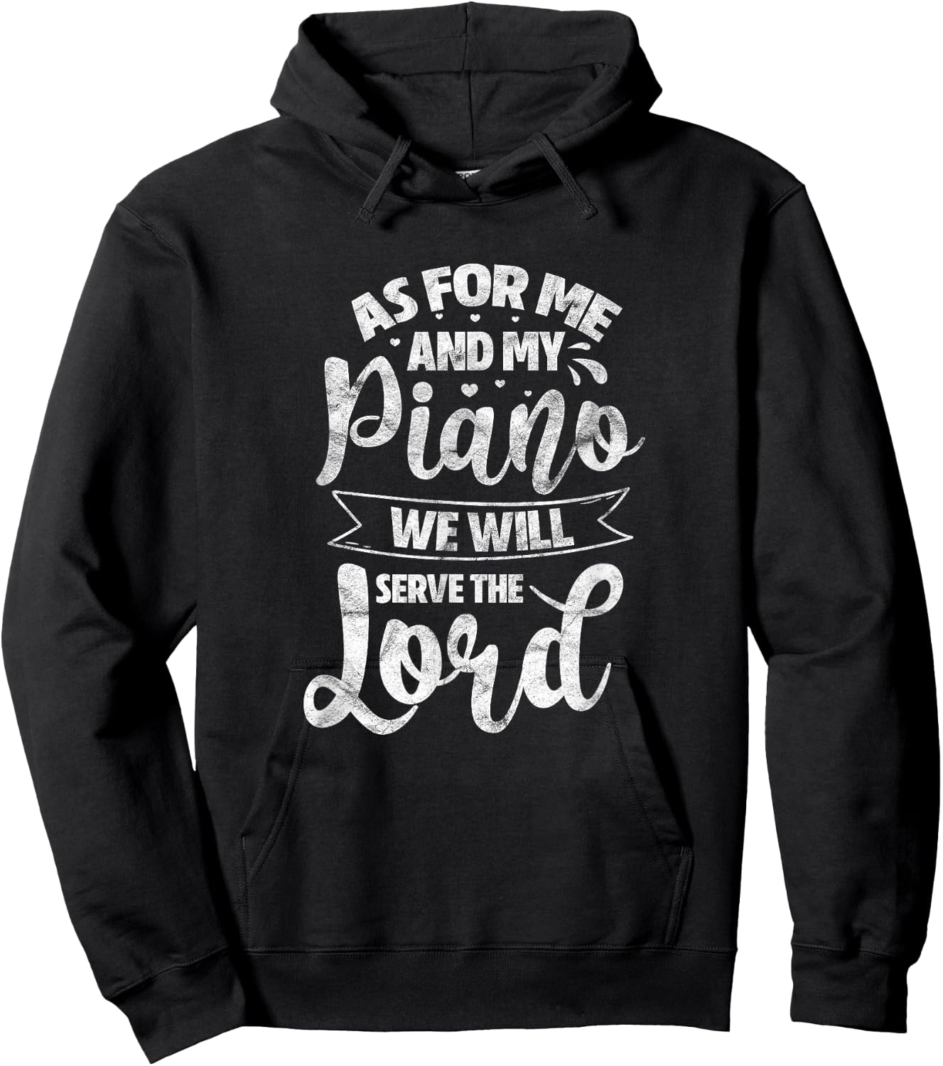 As for Me and My Piano We Will Serve The Lord Christian Hoodie - Hoodie | Black