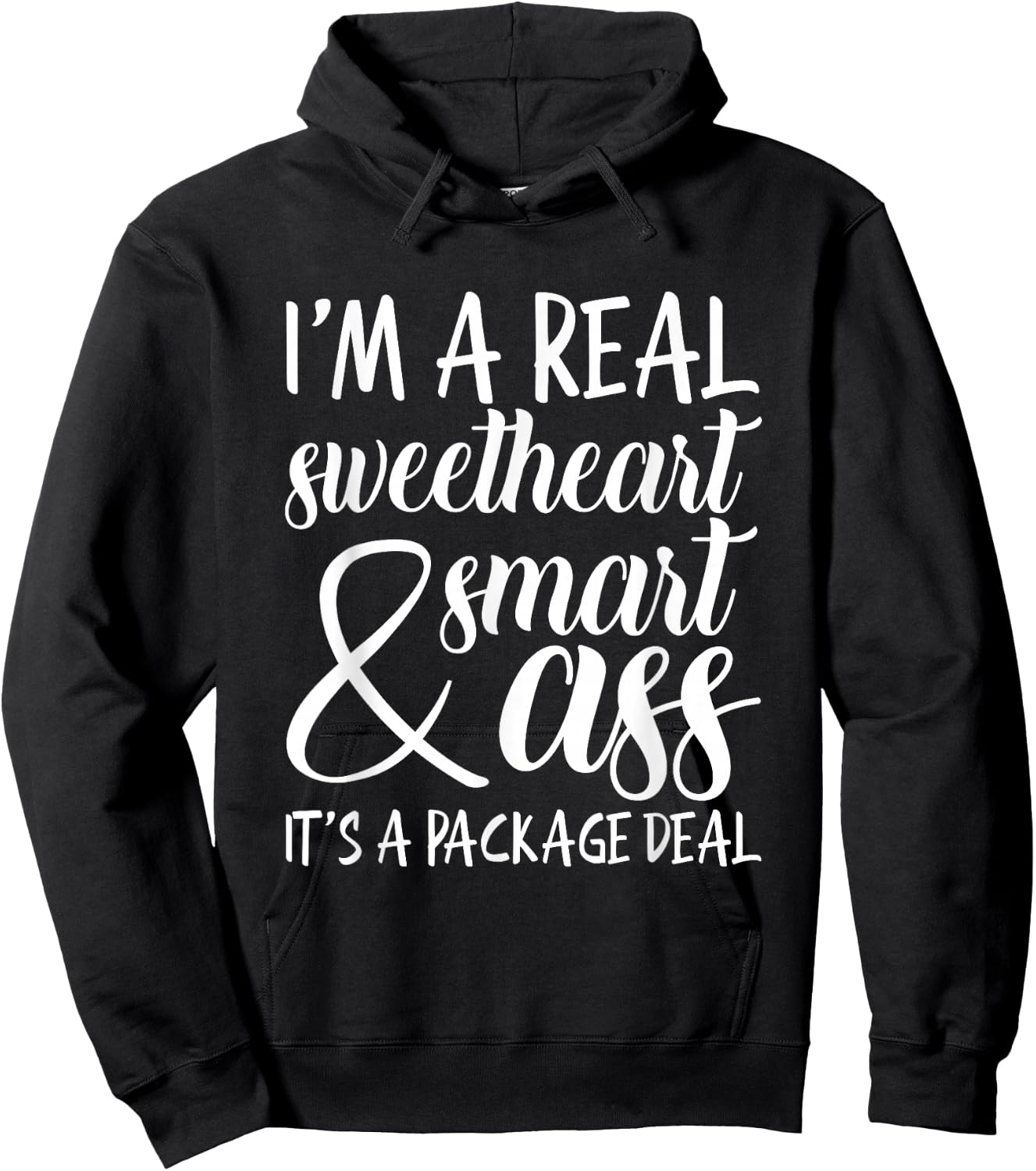 I'm a Real Sweetheart & Smart Ass It's a Package Deal Hoodie - Hoodie | Black
