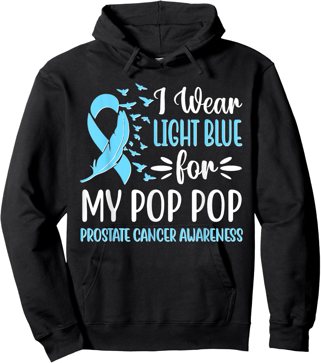 I Wear Light Blue For My Pop Pop Prostate Cancer Awareness Hoodie - Hoodie | Black