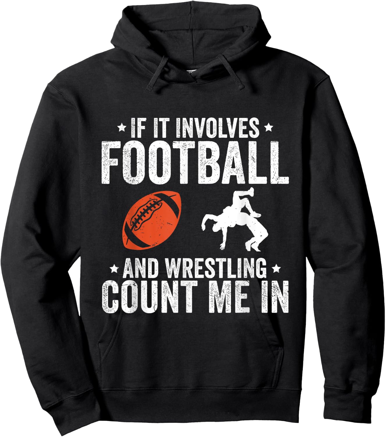 If It Involves Football And Wrestling Count Me In Hoodie - Hoodie | Black
