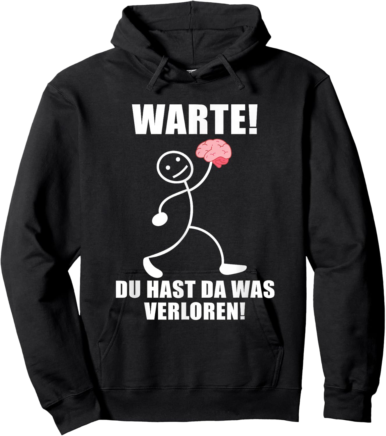 Warte! Du hast was verloren! Brain Funny Slogan , black Hoodie - Hoodie | Black