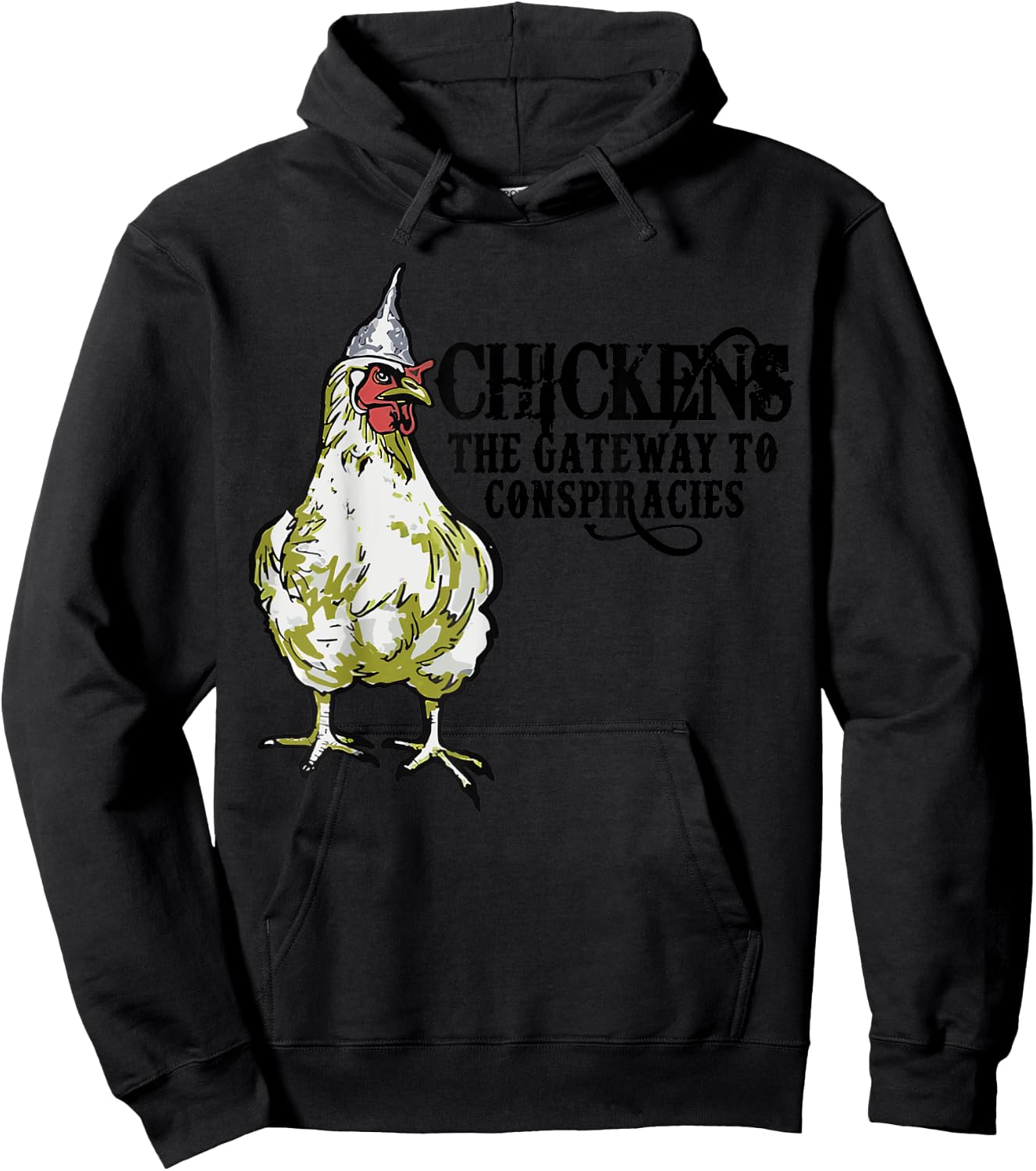 Chickens The Gateway To Conspiracies,Funny Chicken Fun Hoodie - Hoodie | Black