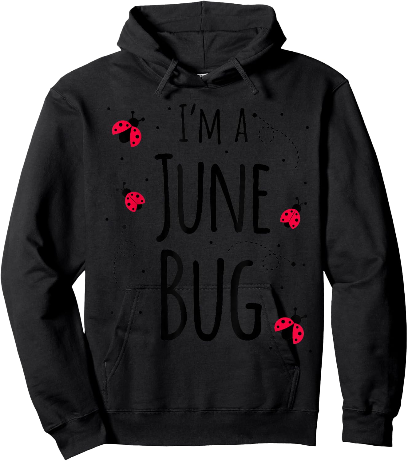 I'm a June Bug Cute Lady Bug Lover Insect Mom June Birthday Hoodie - Hoodie | Black