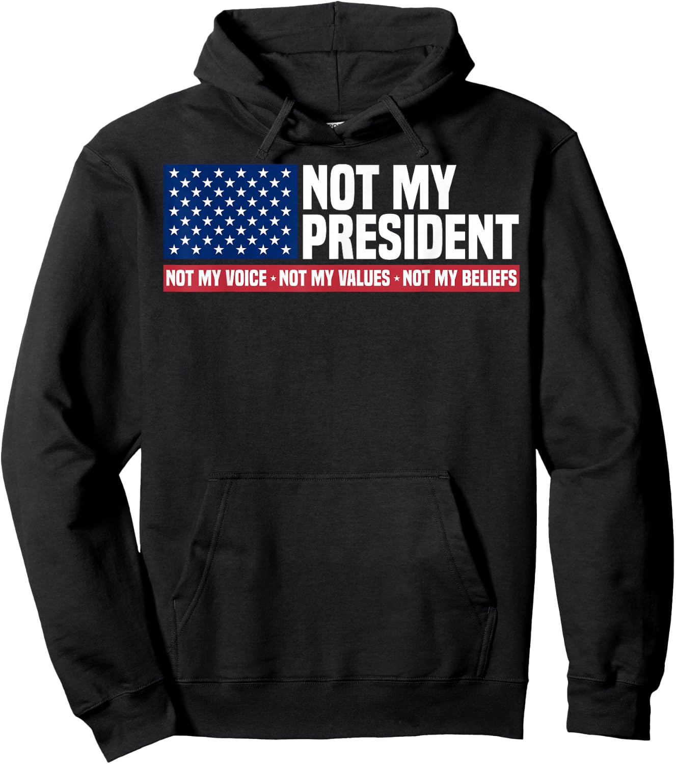Not My President Not My Voice Not My Value Not My Beliefs Hoodie - Hoodie | Black