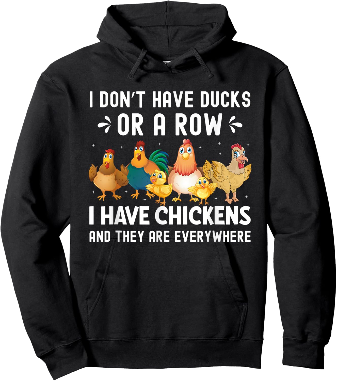 I Don’t Have Ducks or a Row I Have Chickens Novelty Hoodie - Hoodie | Black
