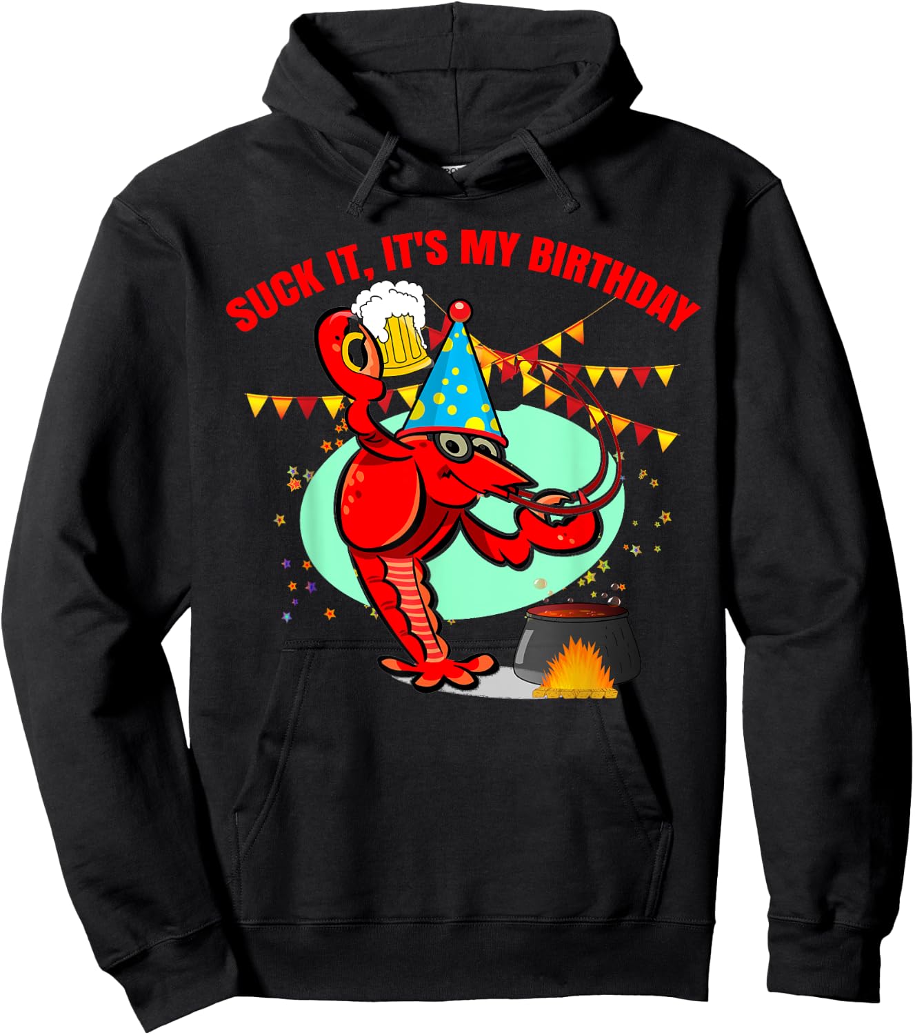 Suck it It's my birthday Funny Crawfish Lobster Birthday Hoodie - Hoodie | Black