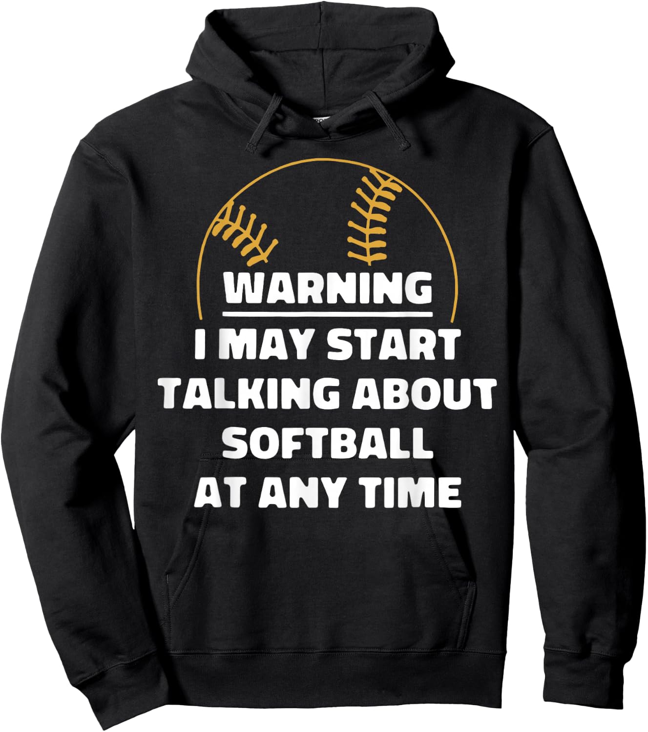 Warning I May Start Talking About Softball At Any Time Hoodie - Hoodie | Black