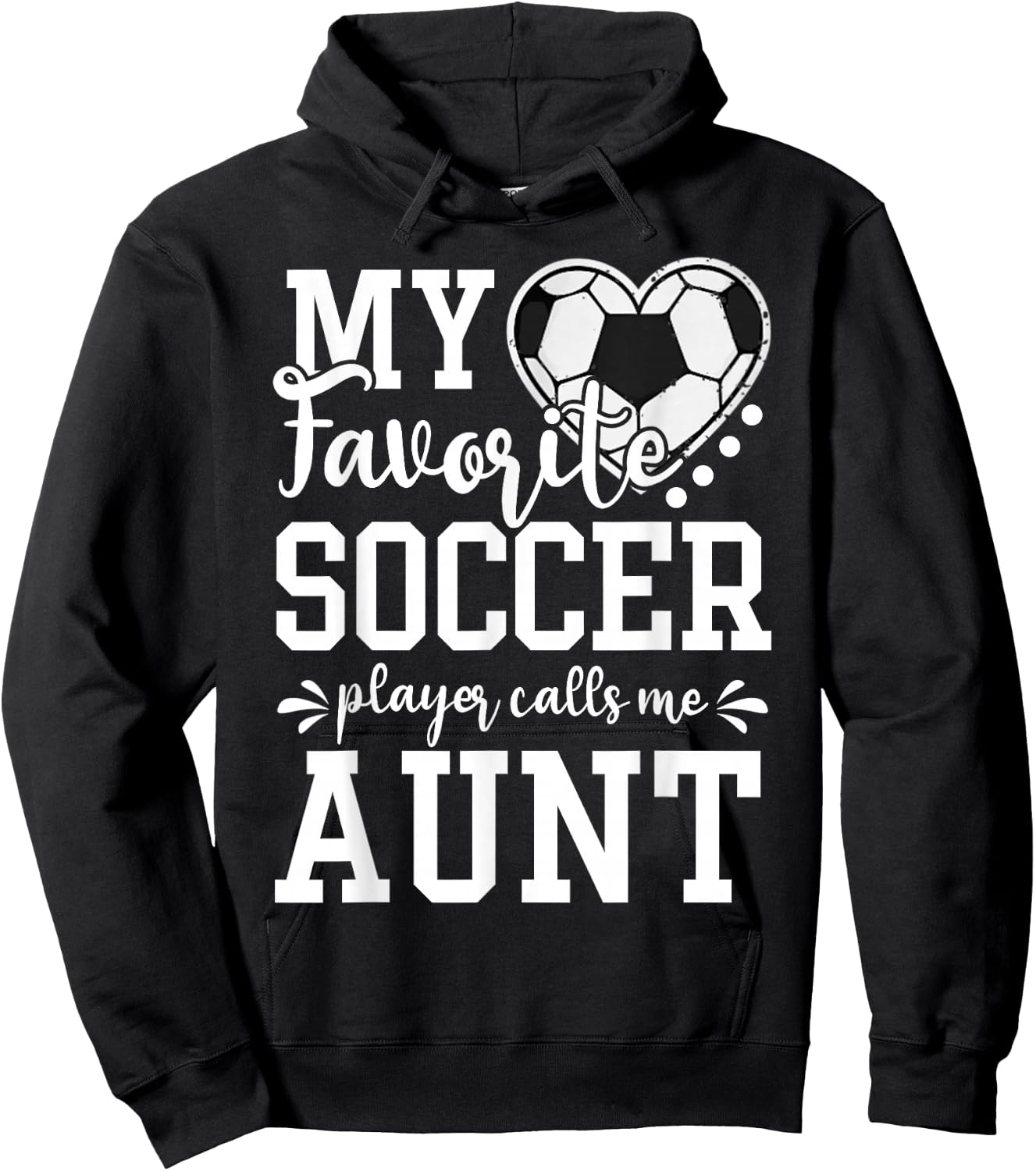 My Favorite Soccer Player Calls Me Aunt Soccer Lover Hoodie - Hoodie | Black