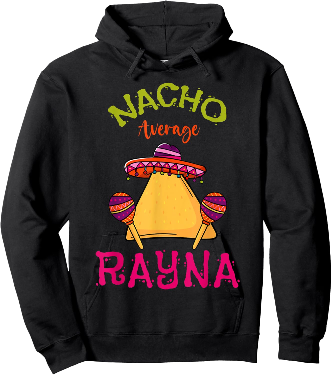 Nacho Average Rayna Personalized Name Funny Taco Roots Hoodie - Hoodie | Black