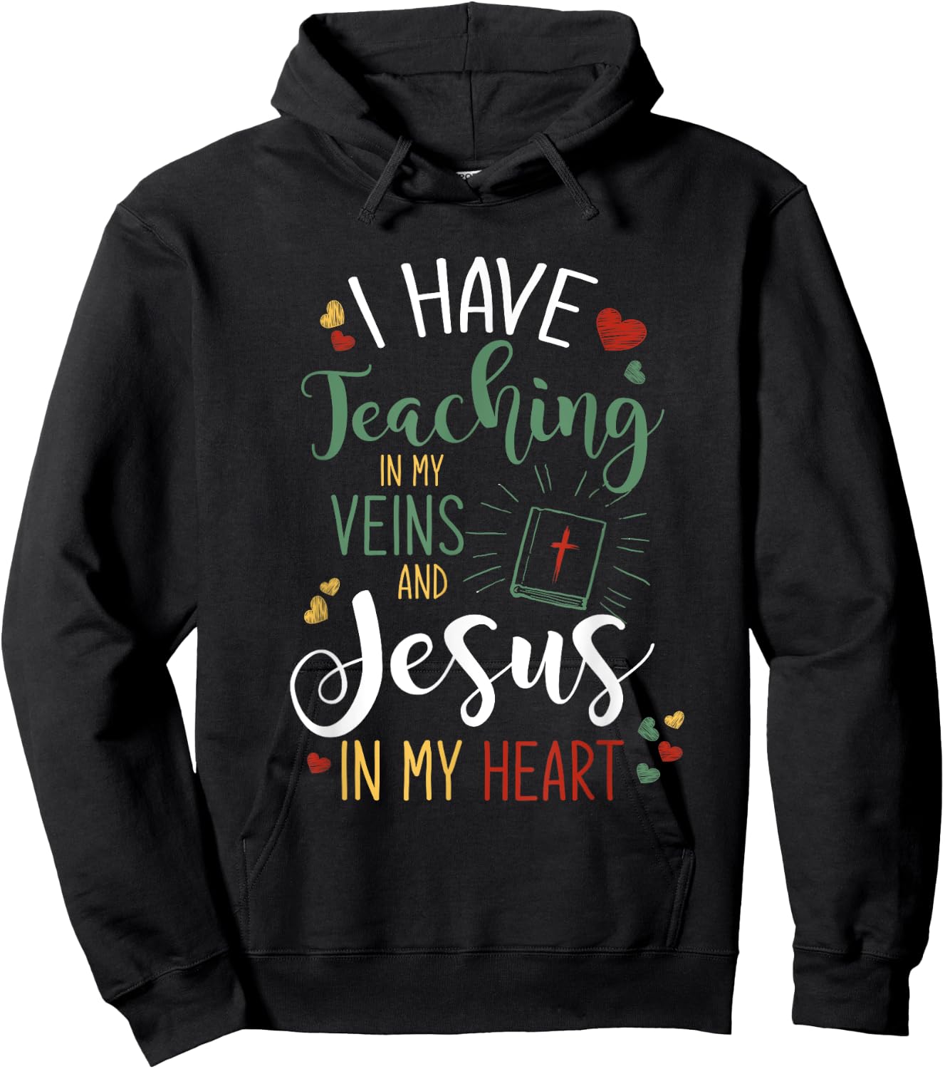 I Have Teaching In My Veins And Jesus In My Heart Jesus Hoodie - Hoodie | Black