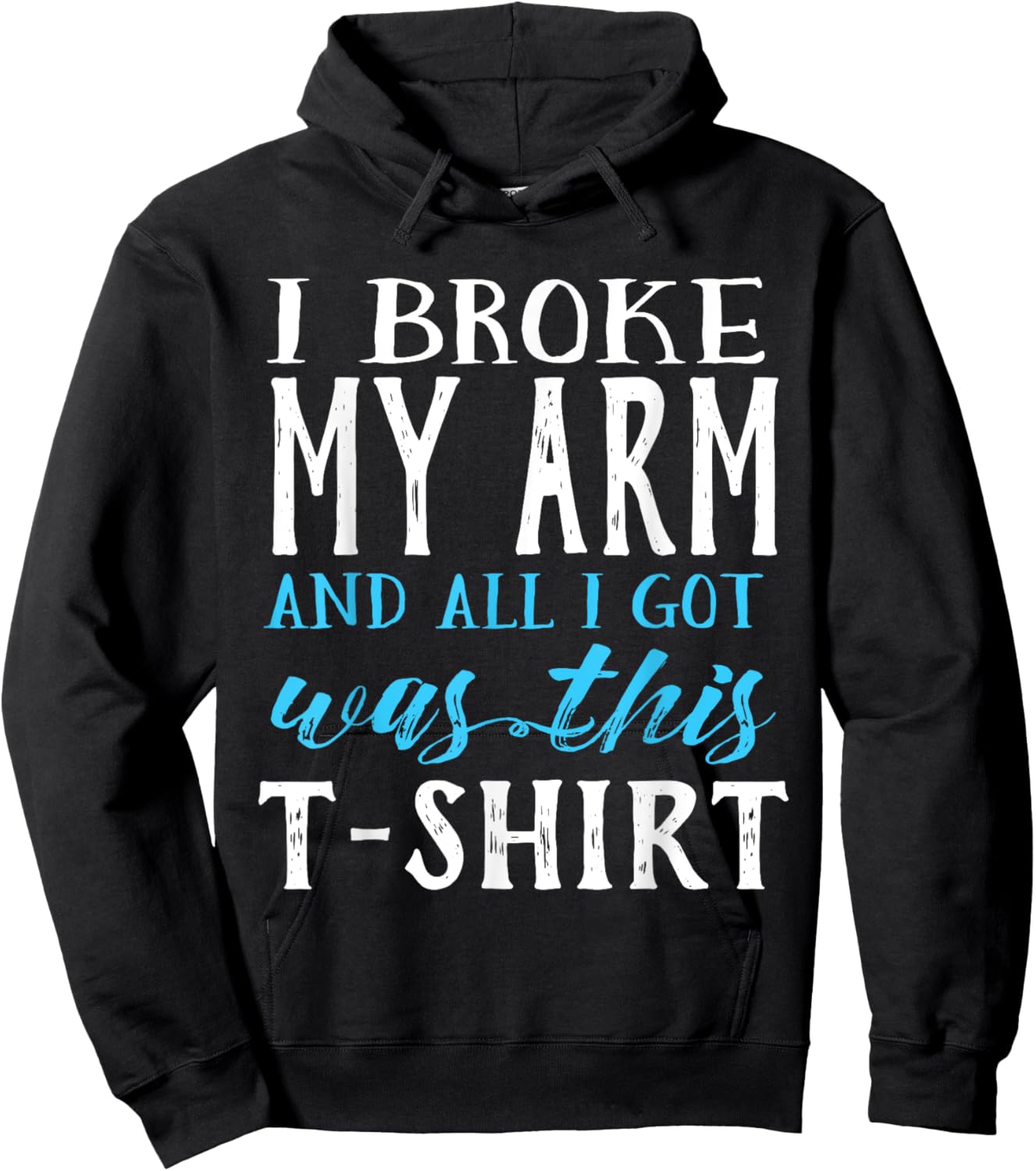 I Broke My Arm Funny Get Well Gift Hoodie - Hoodie | Black