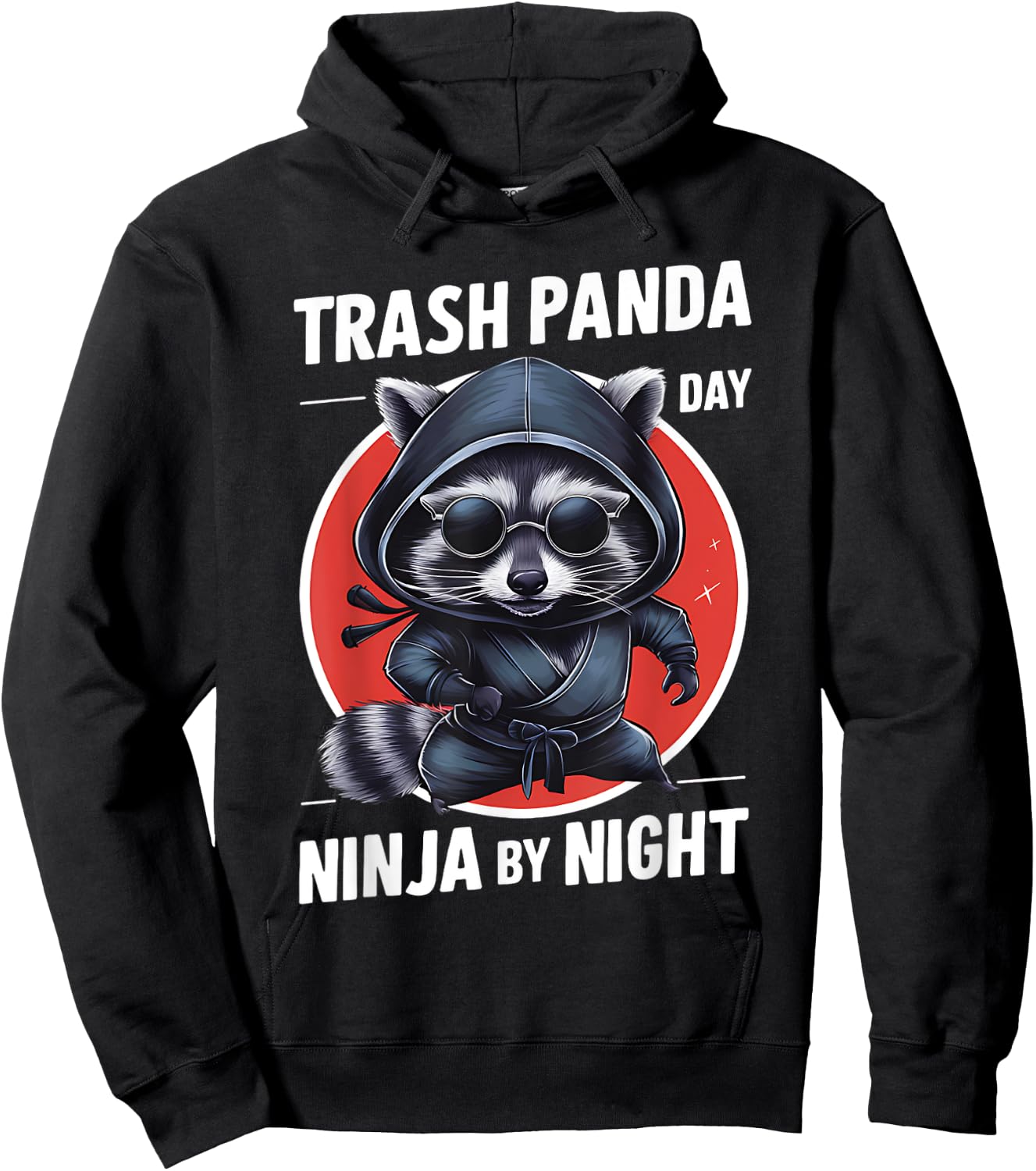 Trash Panda by Day Ninja by Night Funny Raccoon Funny Hoodie - Hoodie | Black