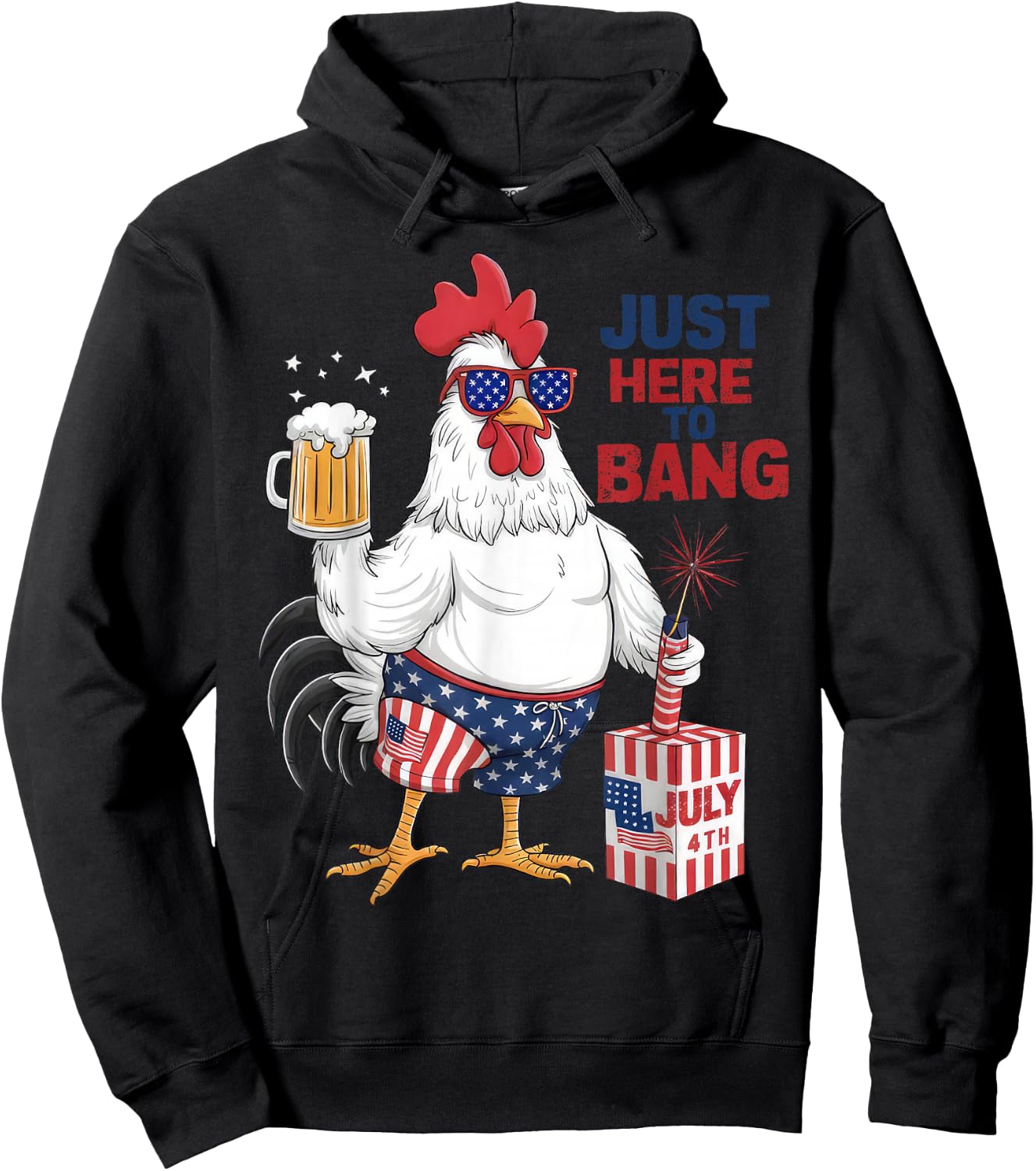 Just Here To Bang Patriotic Rooster Fireworks 4th Of July Hoodie - Hoodie | Black