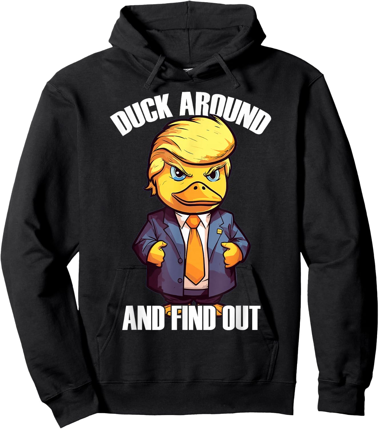 Funny Donald Trump Duck Around And Find Out Pun Saying Hoodie - Hoodie | Black