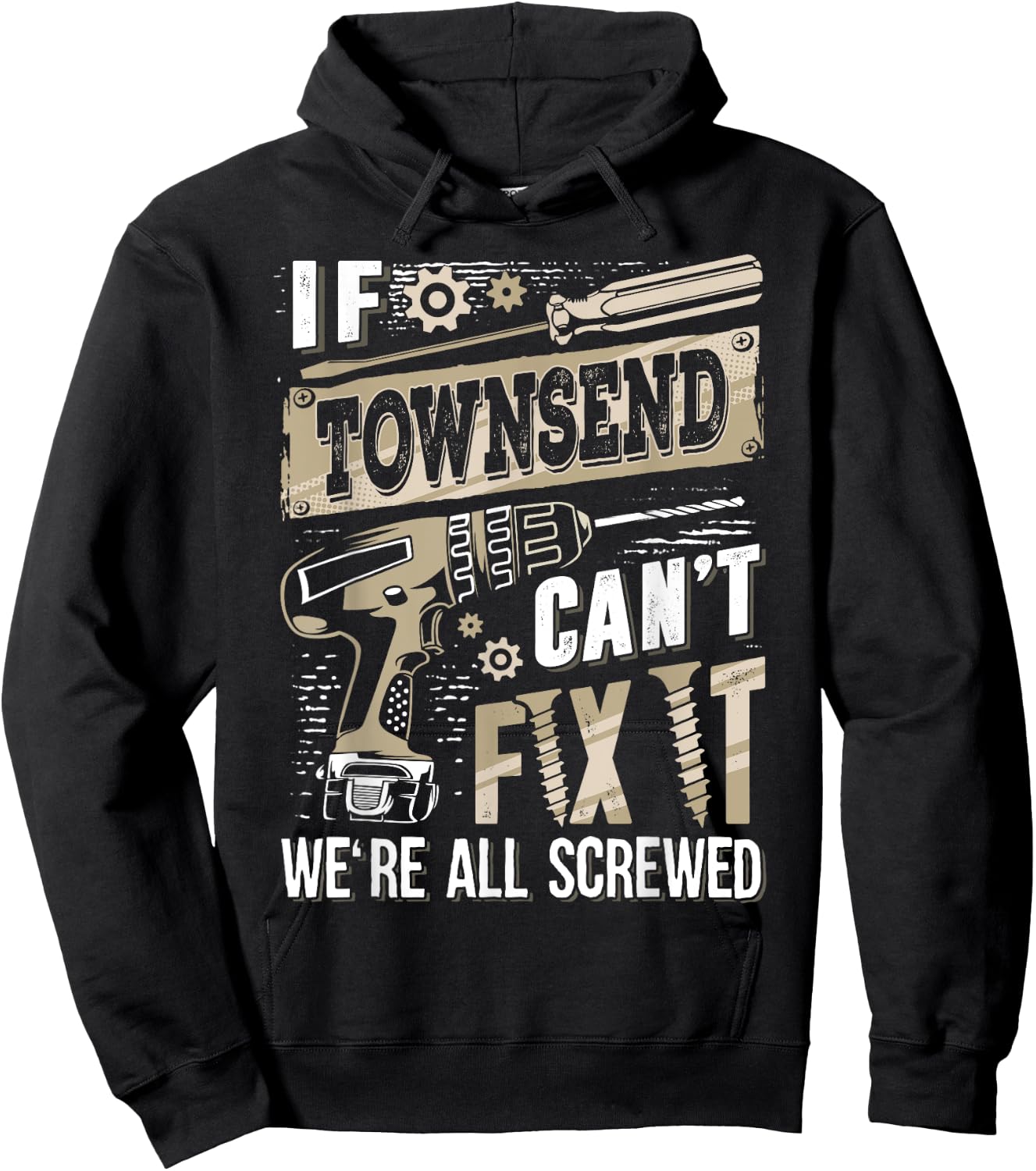 If TOWNSEND Can't Fix It We're All Screwed Humor Family Name Hoodie - Hoodie | Black
