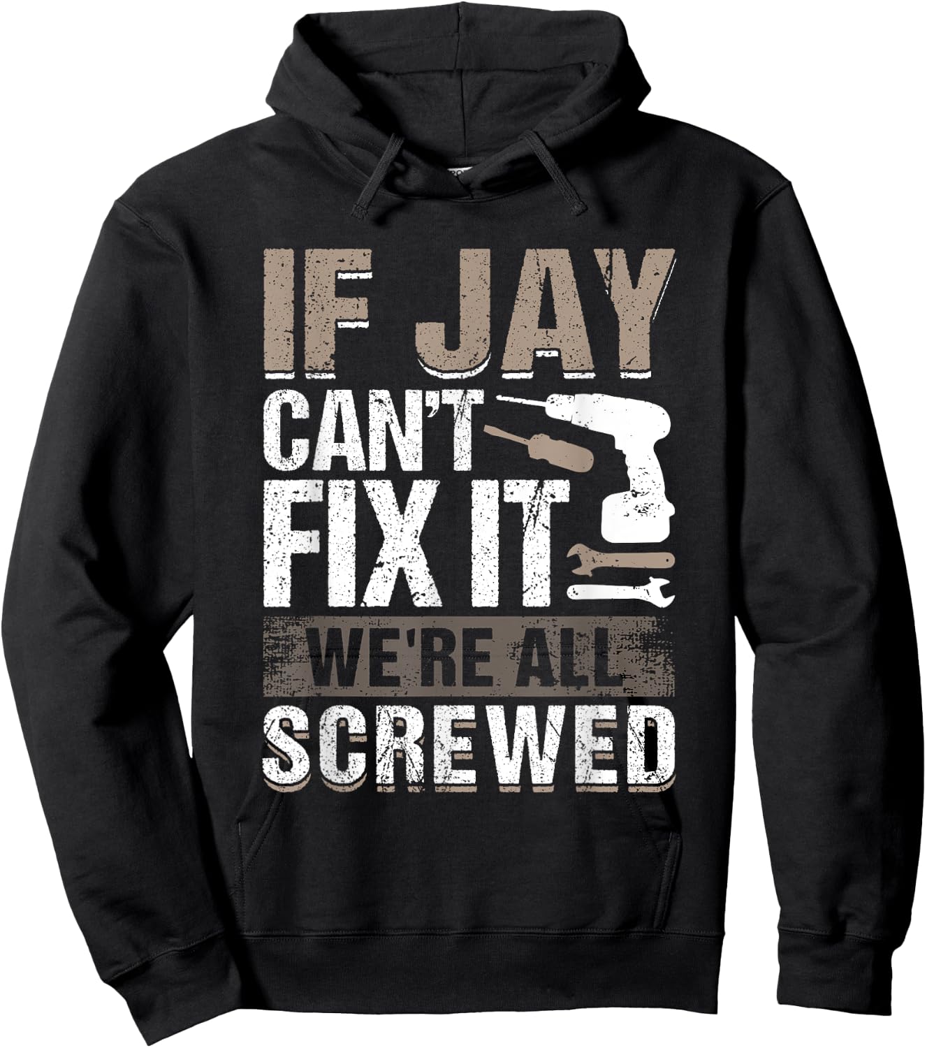 If Jay Can't Fix It We Are All Screwed Hoodie - Hoodie | Black