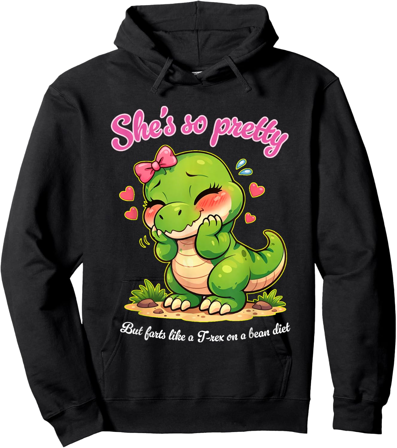 She's so Pretty but Farts Like a T-rex on a Bean Diet Hoodie - Hoodie | Black