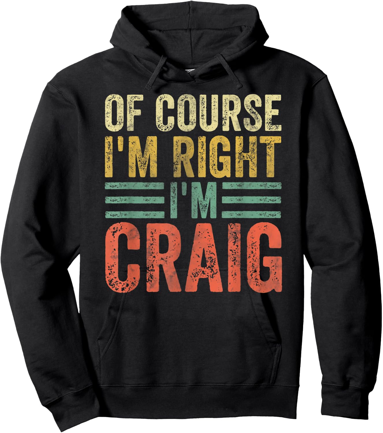 Funny Personalized Name Shirt Of Course I'm Right I'm Craig Hoodie - Hoodie | Black