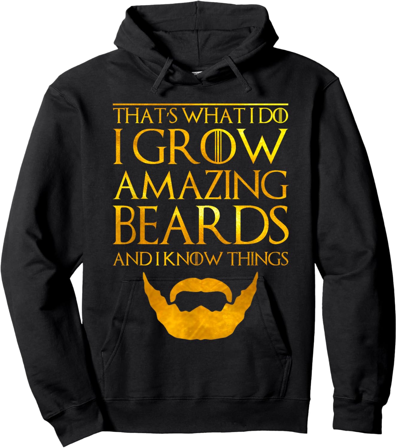 I Grow A Beard And I Know Things Thats What I Do Hoodie - Hoodie | Black