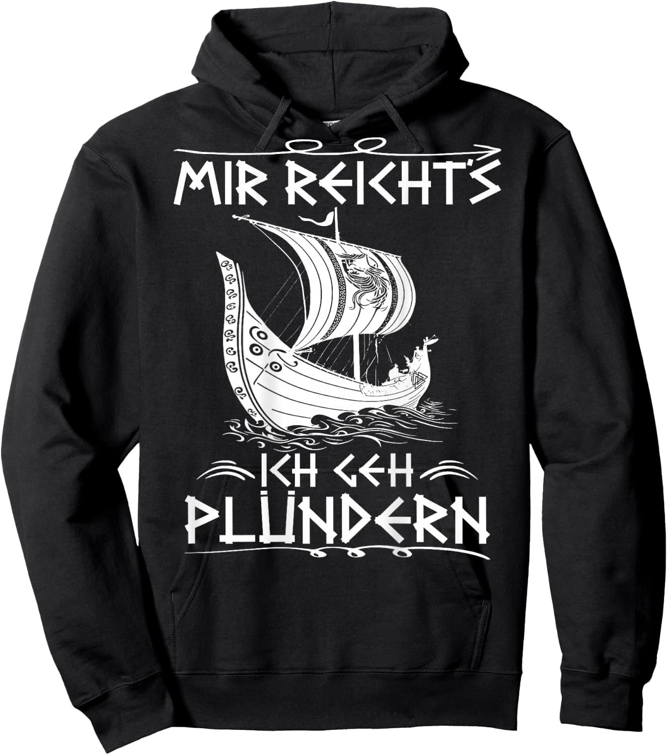 Wikinger Spruch Mir Reicht´s Ich GEH Plündern RÜCKENDRUCK Hoodie - Hoodie | Black