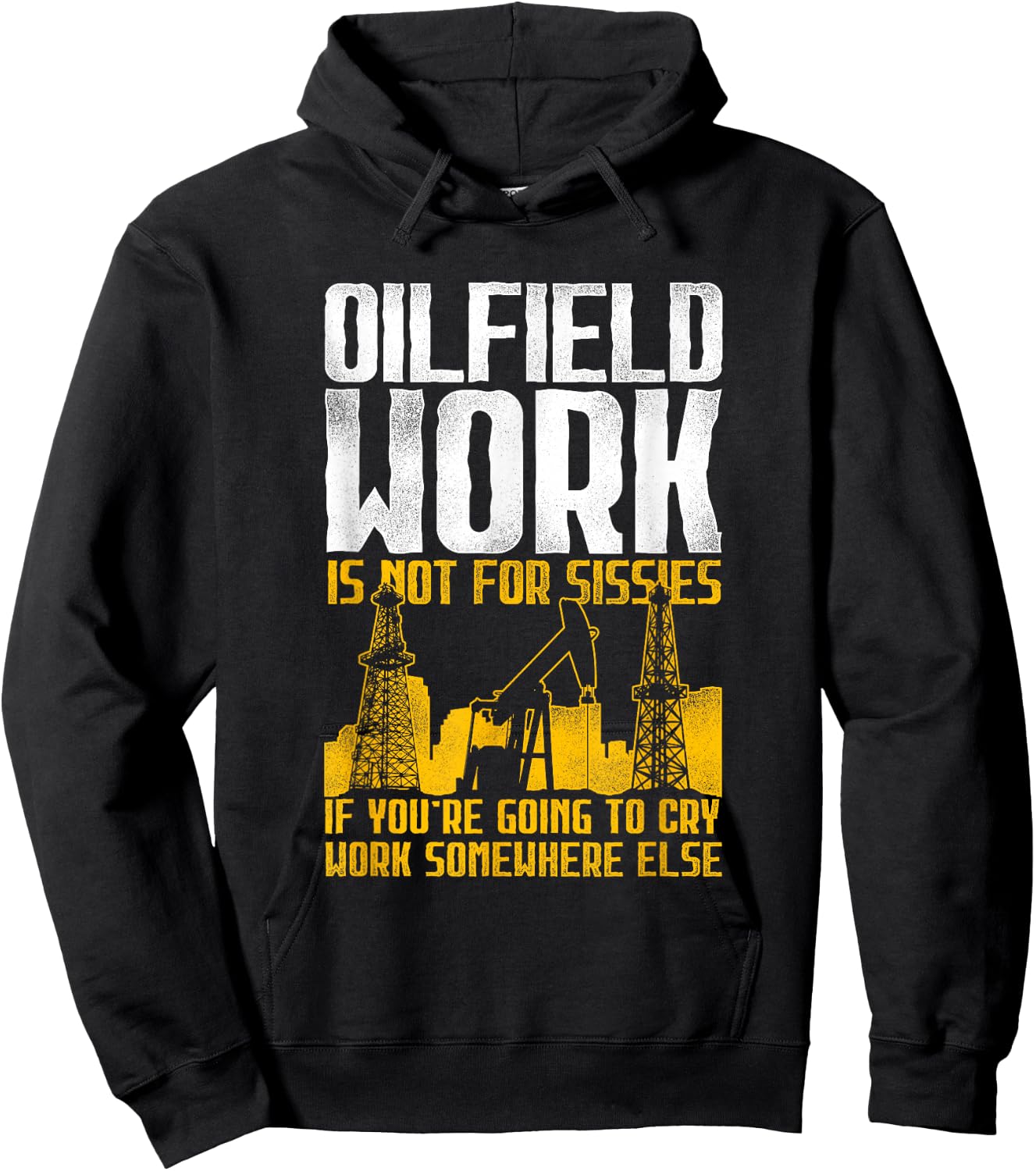 Not For Sissies - Oilfield Toughness Oilfield Workers Hoodie - Hoodie | Black