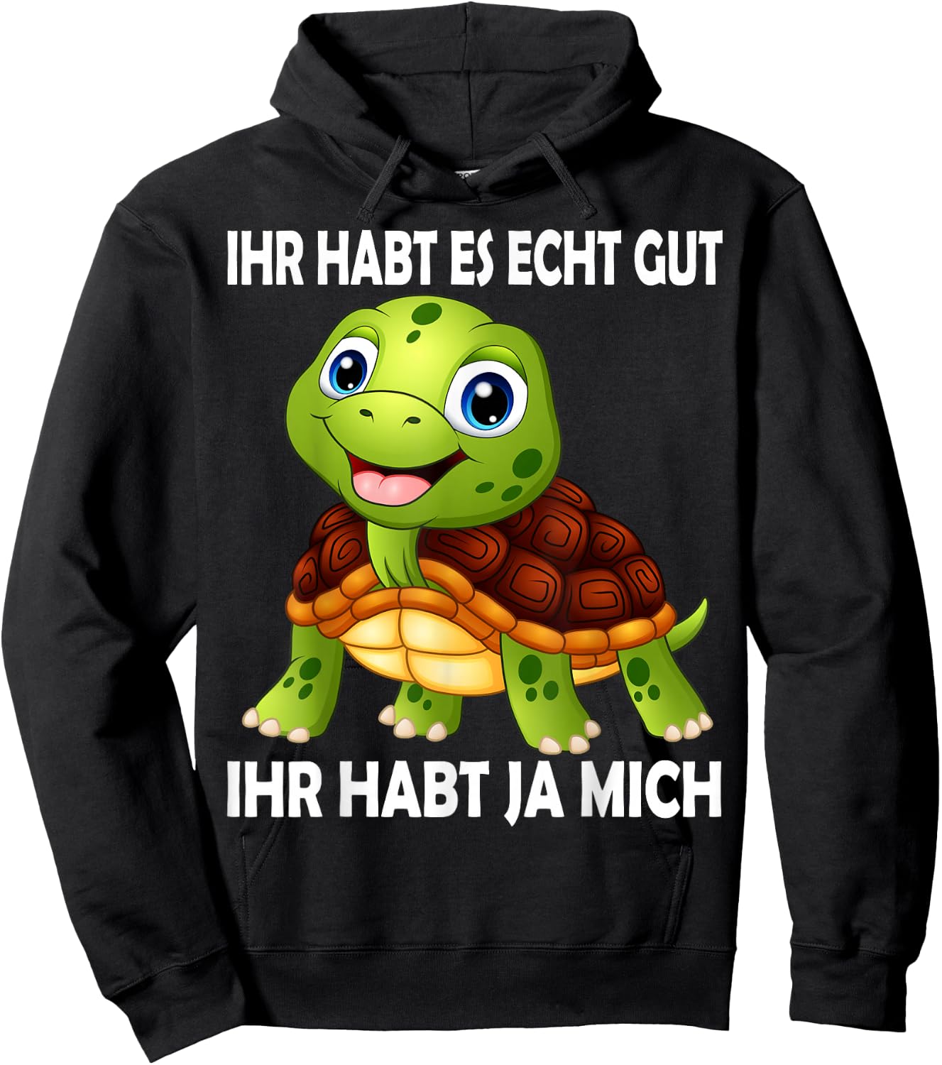 with German Text "Ihr habt es echt Gut Schildkröten" [German Language Hoodie - Hoodie | Black