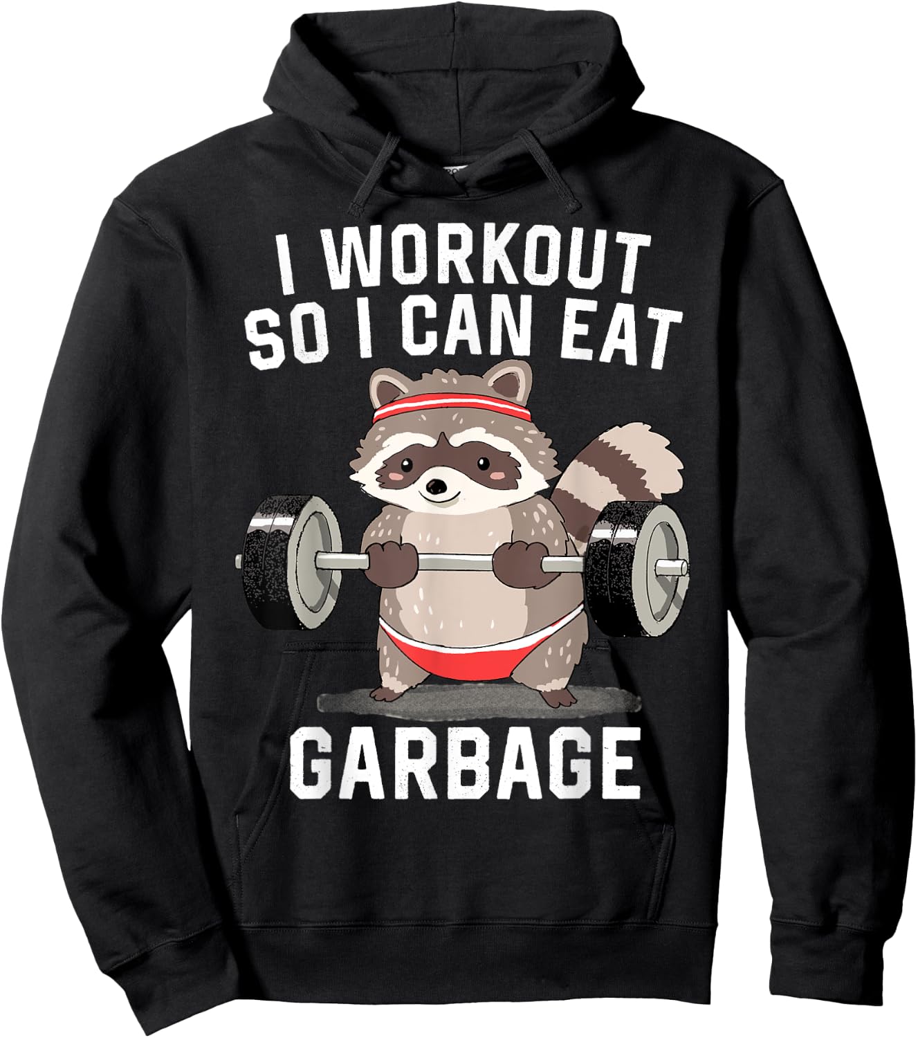 Raccoon Gym Trash Shirt I Workout So I Can Eat Garbage Hoodie - Hoodie | Black