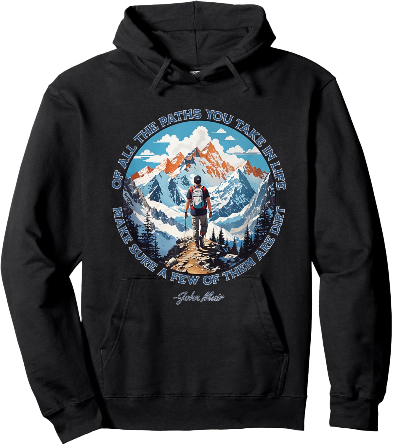 Of All The Paths You Take in Life hiking John Muir quote Hoodie - Hoodie | Black