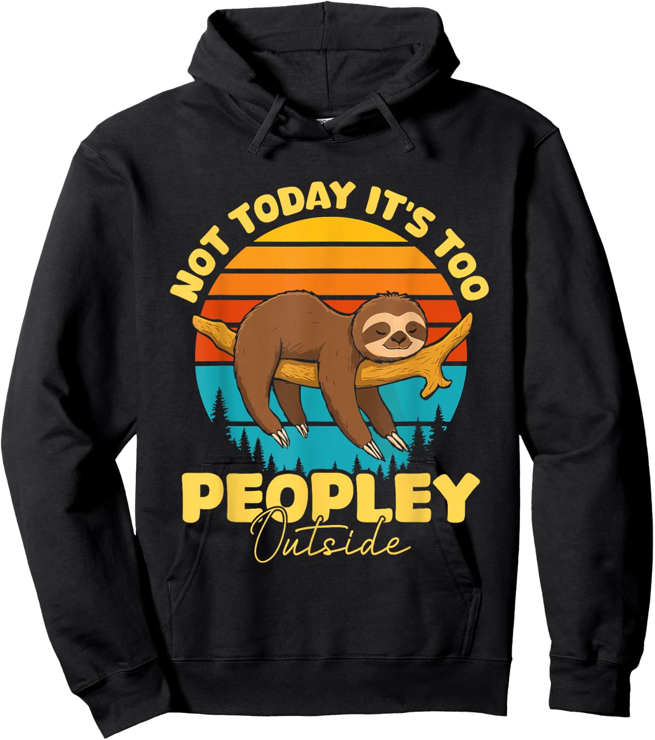 Not Today It's Too Peopley Outside Sloth Men Hoodie - Hoodie | Black