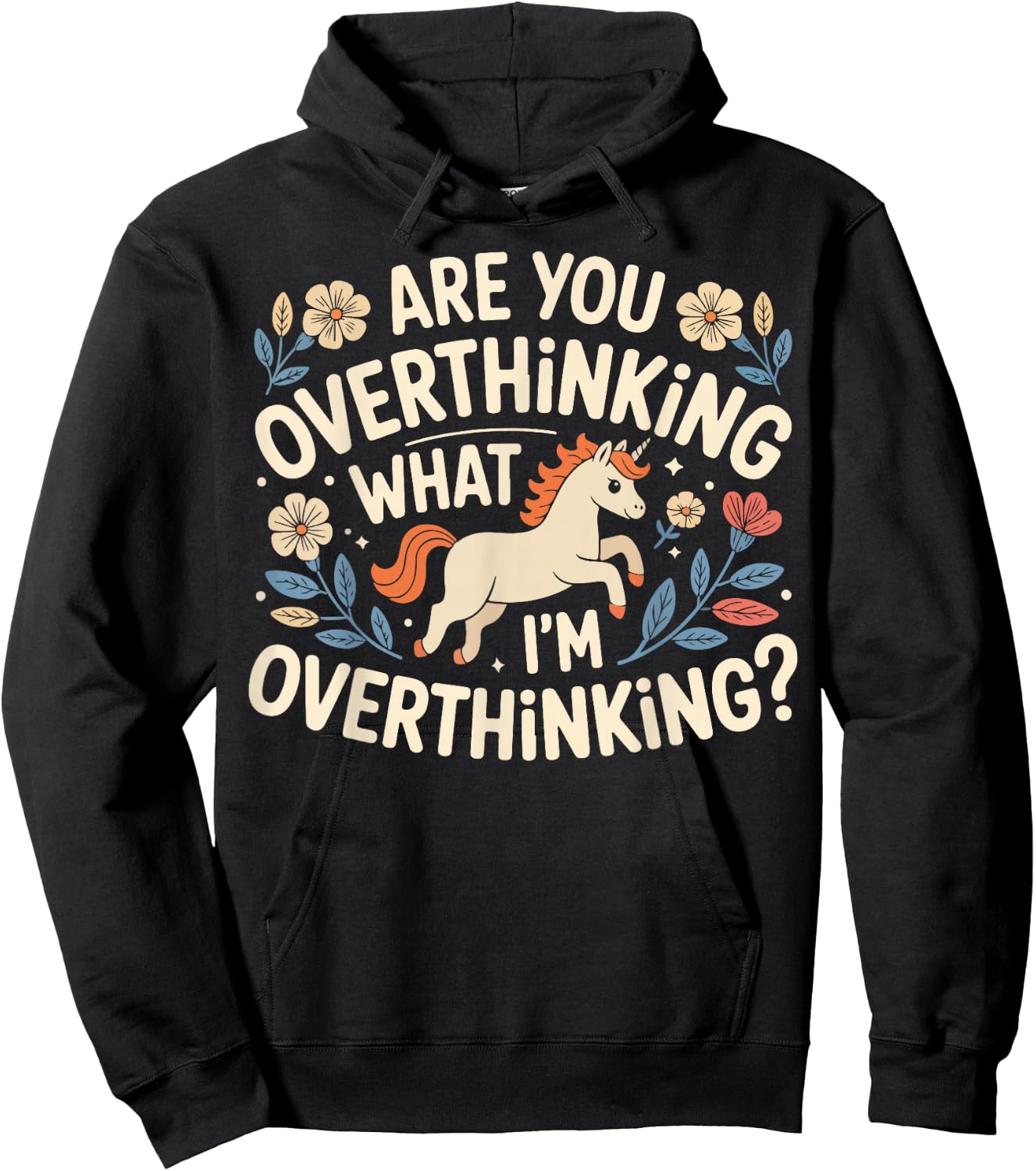 are You Overthinking What I'm Overthinking Funny Unicorn Hoodie - Hoodie | Black