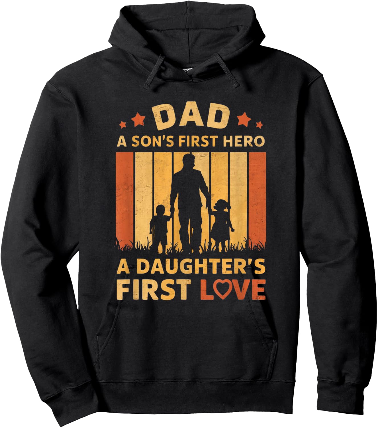 Dad A Son's First Hero A Daughter's First Love Men dad papa Hoodie - Hoodie | Black