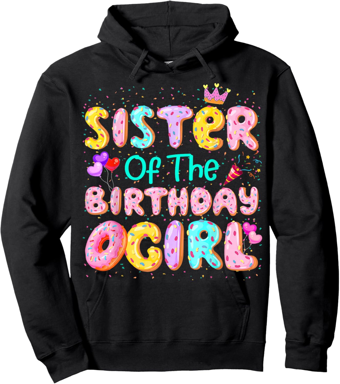 Sister Of The Birthday Girl Sweet Donut Matching Family Bday Hoodie - Hoodie | Black