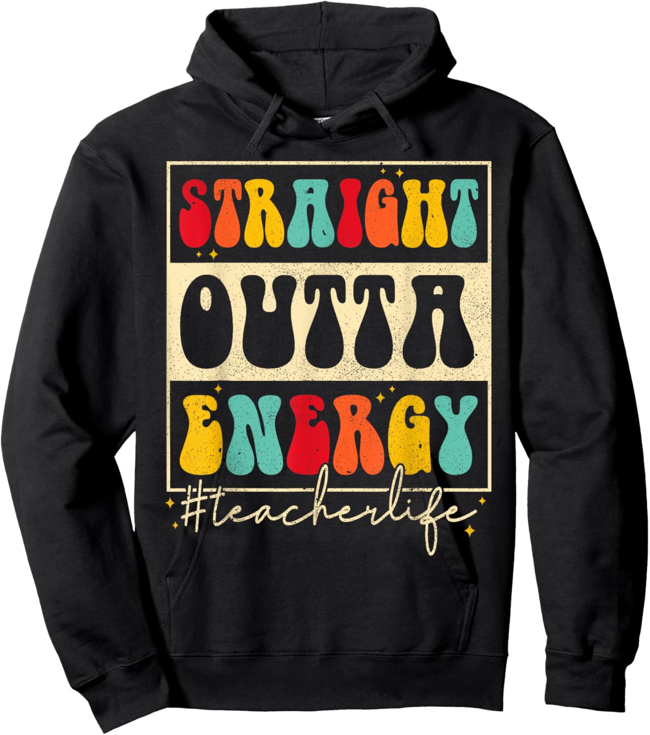 Straight Outta Energy Teacher Life Groovy Last Day School Men Women Hoodie - Hoodie | Black