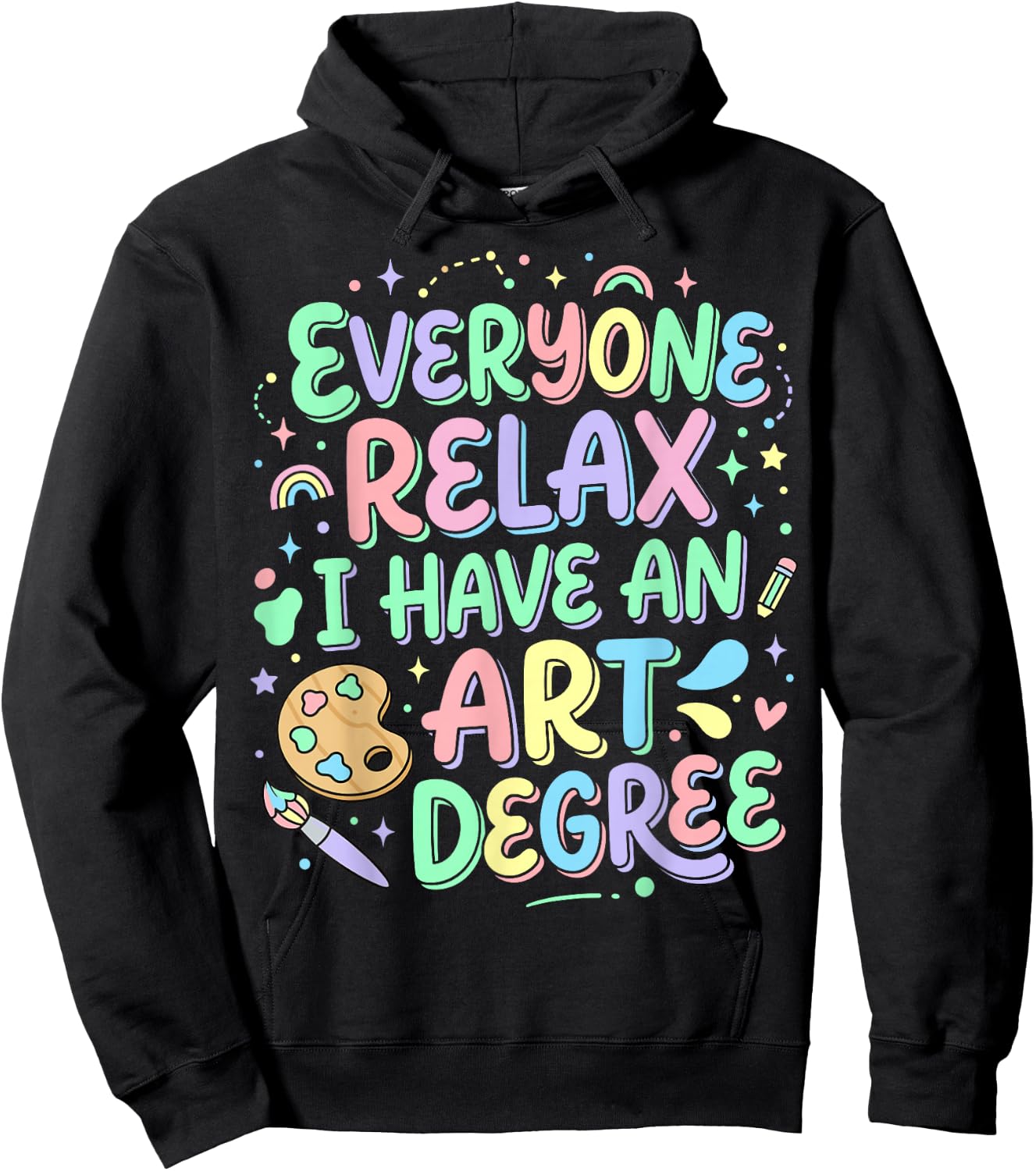 Everyone Relax I Have an Art Degree Hoodie - Hoodie | Black