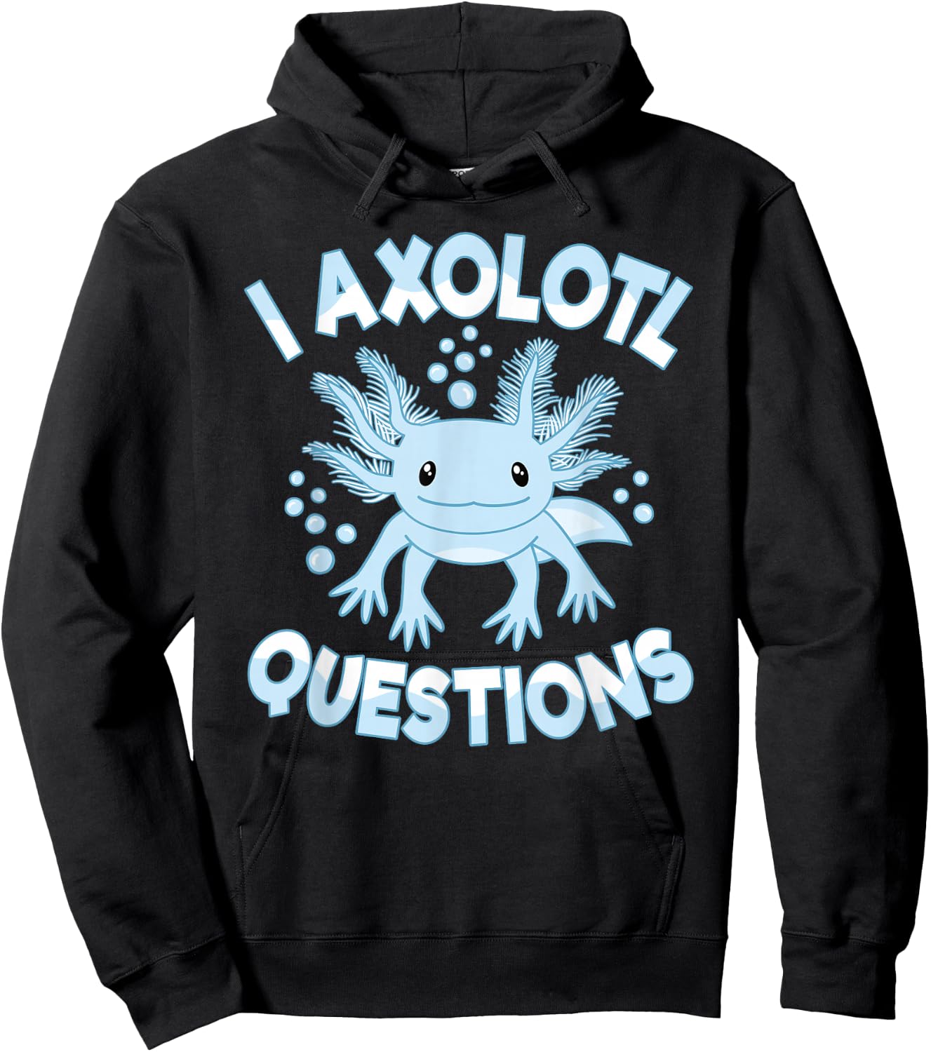 Funny I Axolotl Questions Kawaii Cute Blue Axolotl Hoodie - Hoodie | Black