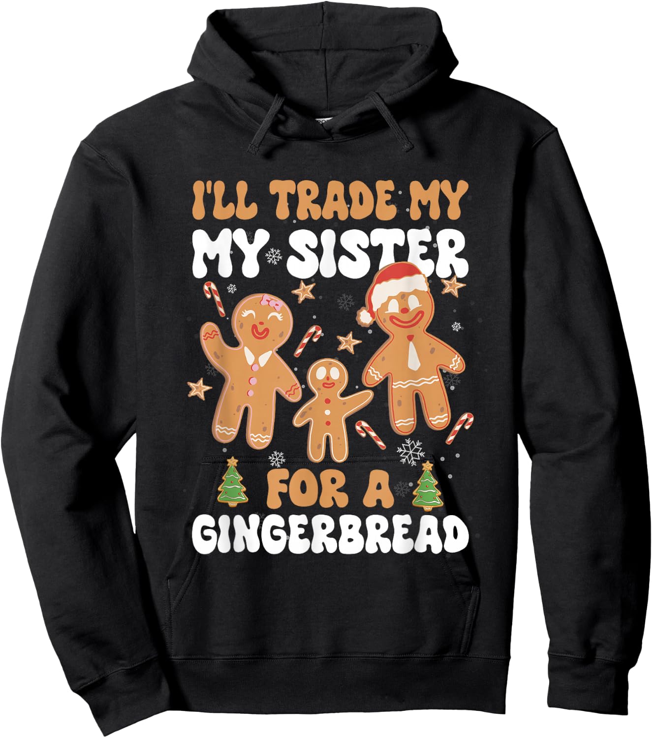 I'll Trade My Sister & Brother Gingerbread Christmas Sibling Hoodie - Hoodie | Black