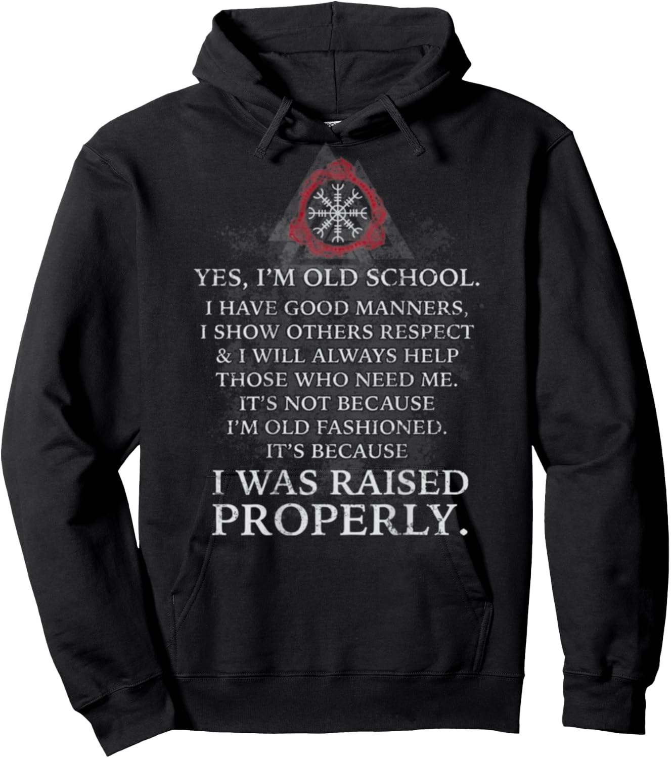 I'm Old School - I Have Good Manners - I Was Raised Properly Hoodie - Hoodie | Black